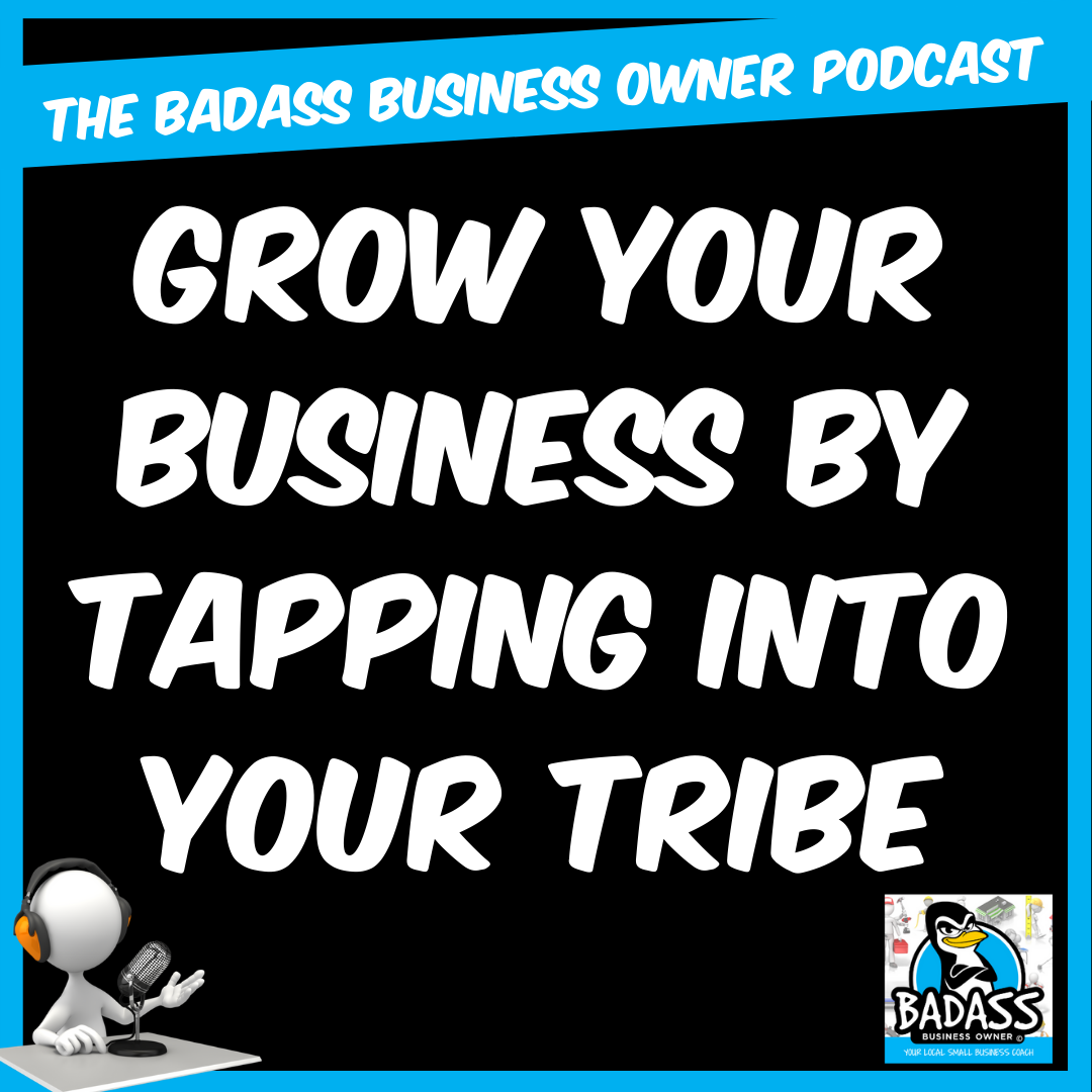 Grow Your Business by Tapping into Your Tribe