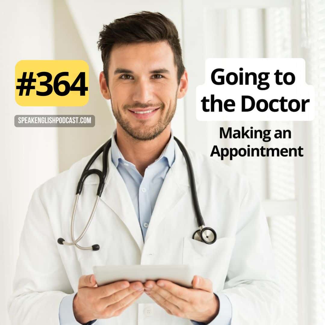 #364 Going to the Doctor - Making an Appointment #364 Going to the Doctor - Making an Appointment
