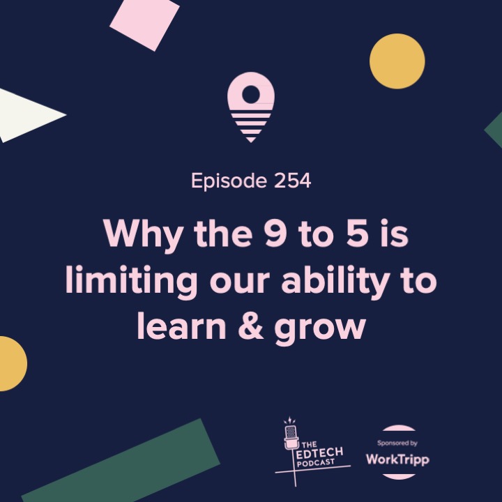 #254 - Why the 9 to 5 is limiting our ability to learn and grow