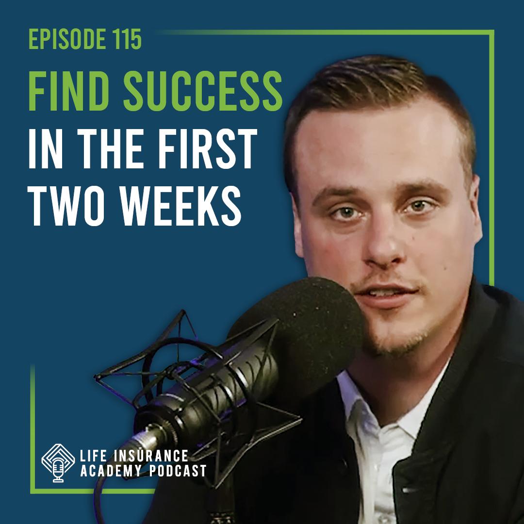 How to have a Successful First Two Weeks in Life Insurance Sales. (Ep 115)