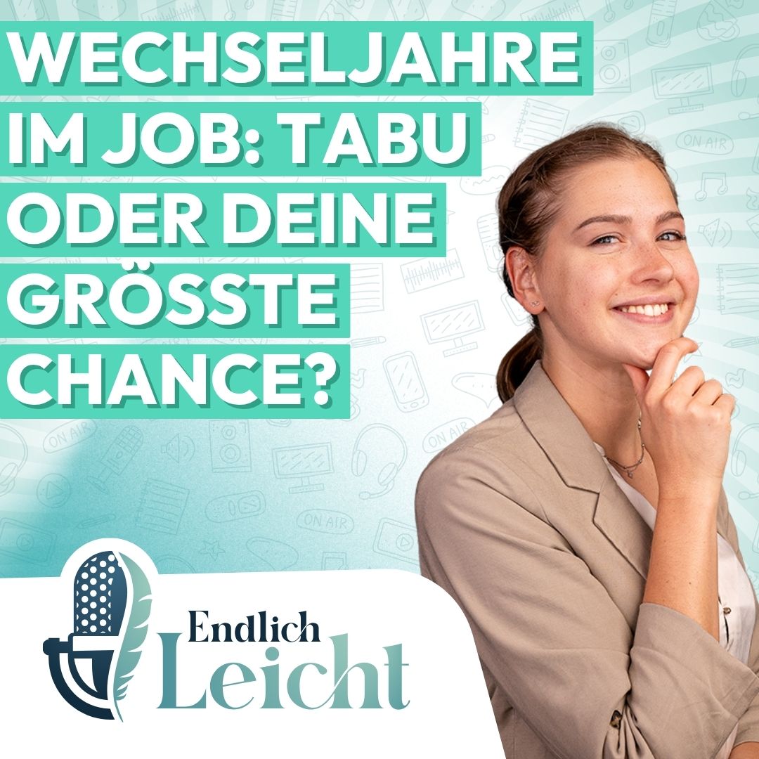 97: Wechseljahre im Job: Tabu oder deine größte Chance?