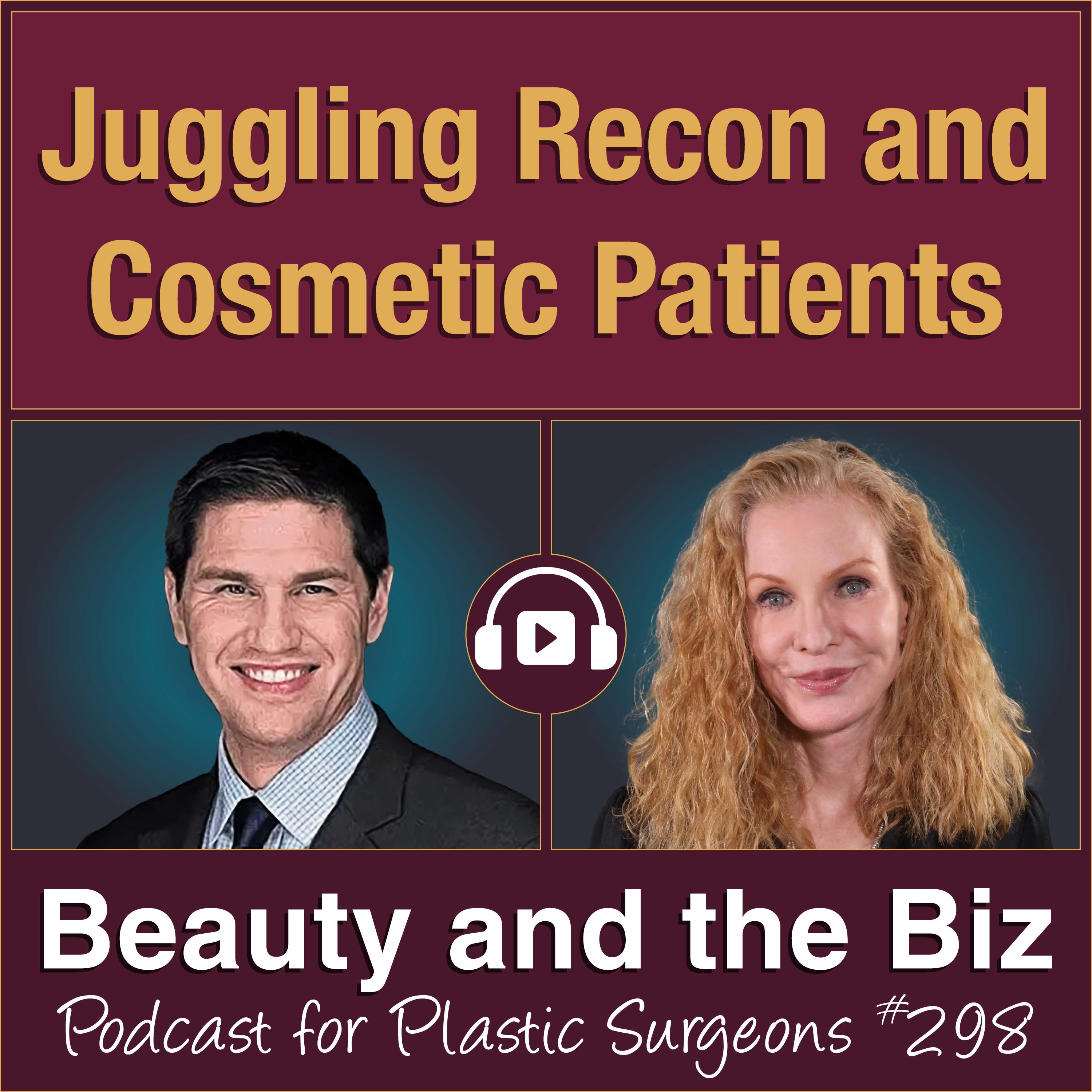 Juggling Recon and Cosmetic Patients — with Kristopher Day, MD (Ep. 298)