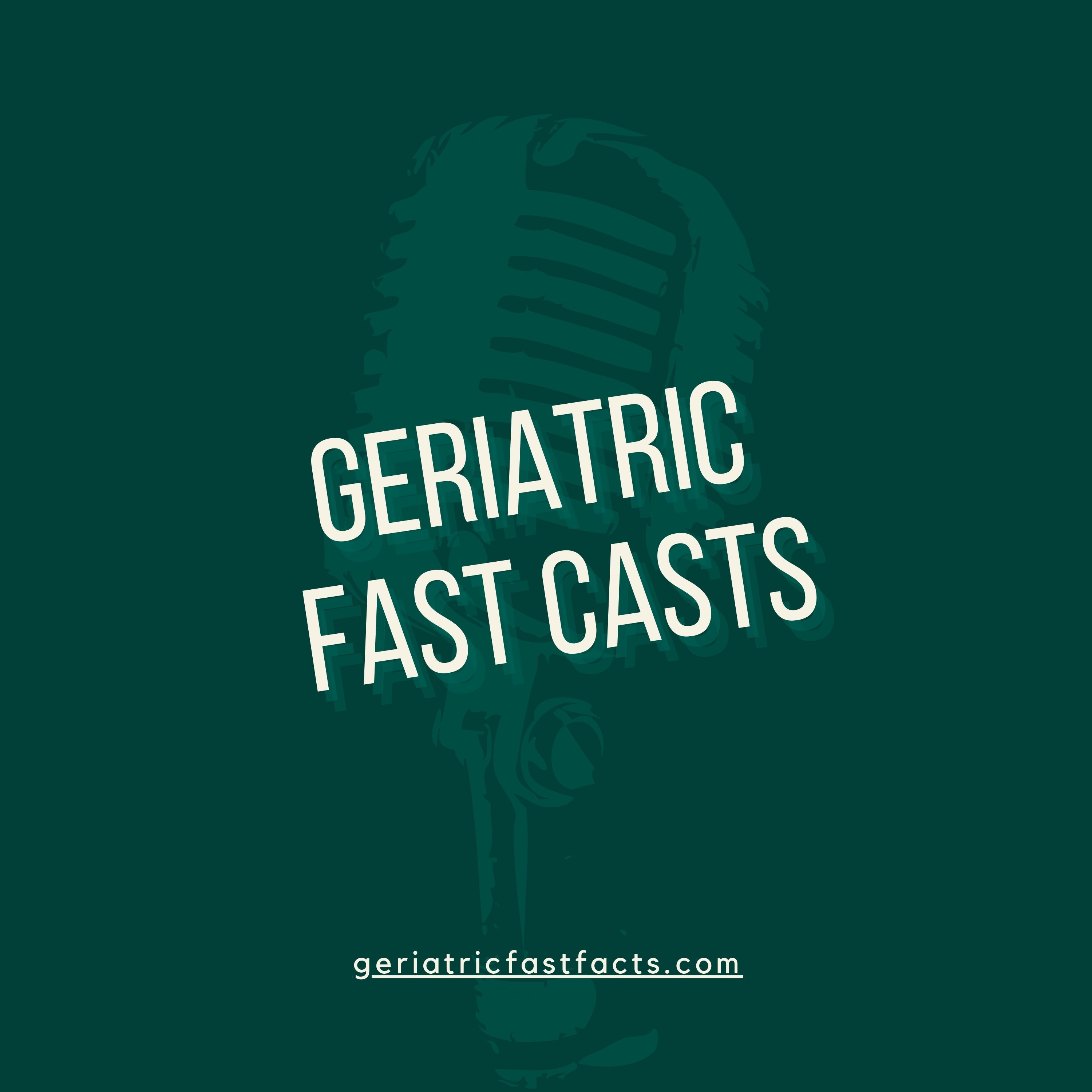 Geriatric Fast Casts
