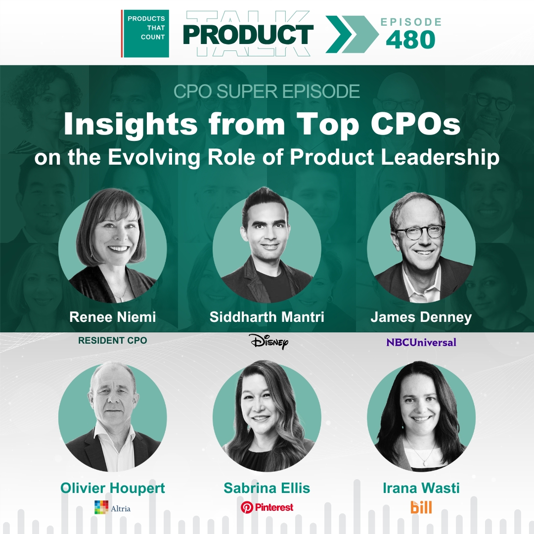 EP 480: CPO Super Episode - Insights from Top CPOs on the Evolving Role of Product Leadership