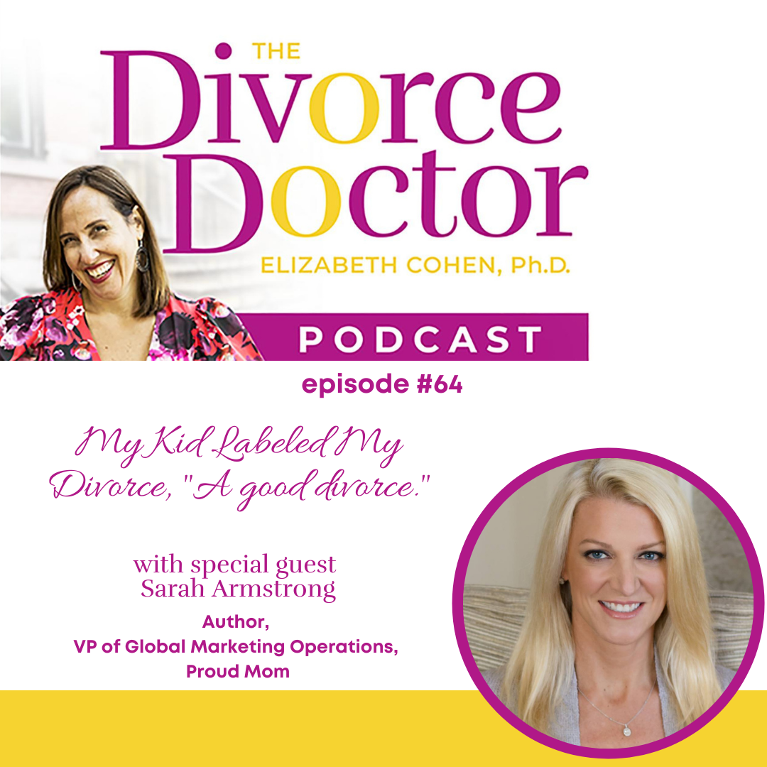 Episode 64: My Kid Labeled My Divorce “A Good Divorce”