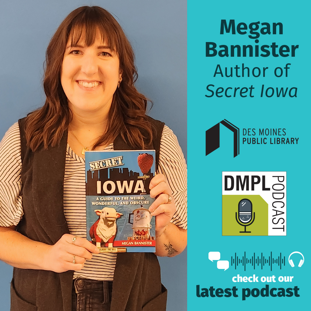 DMPL Podcast: Megan Bannister, Author of ’Secret Iowa’