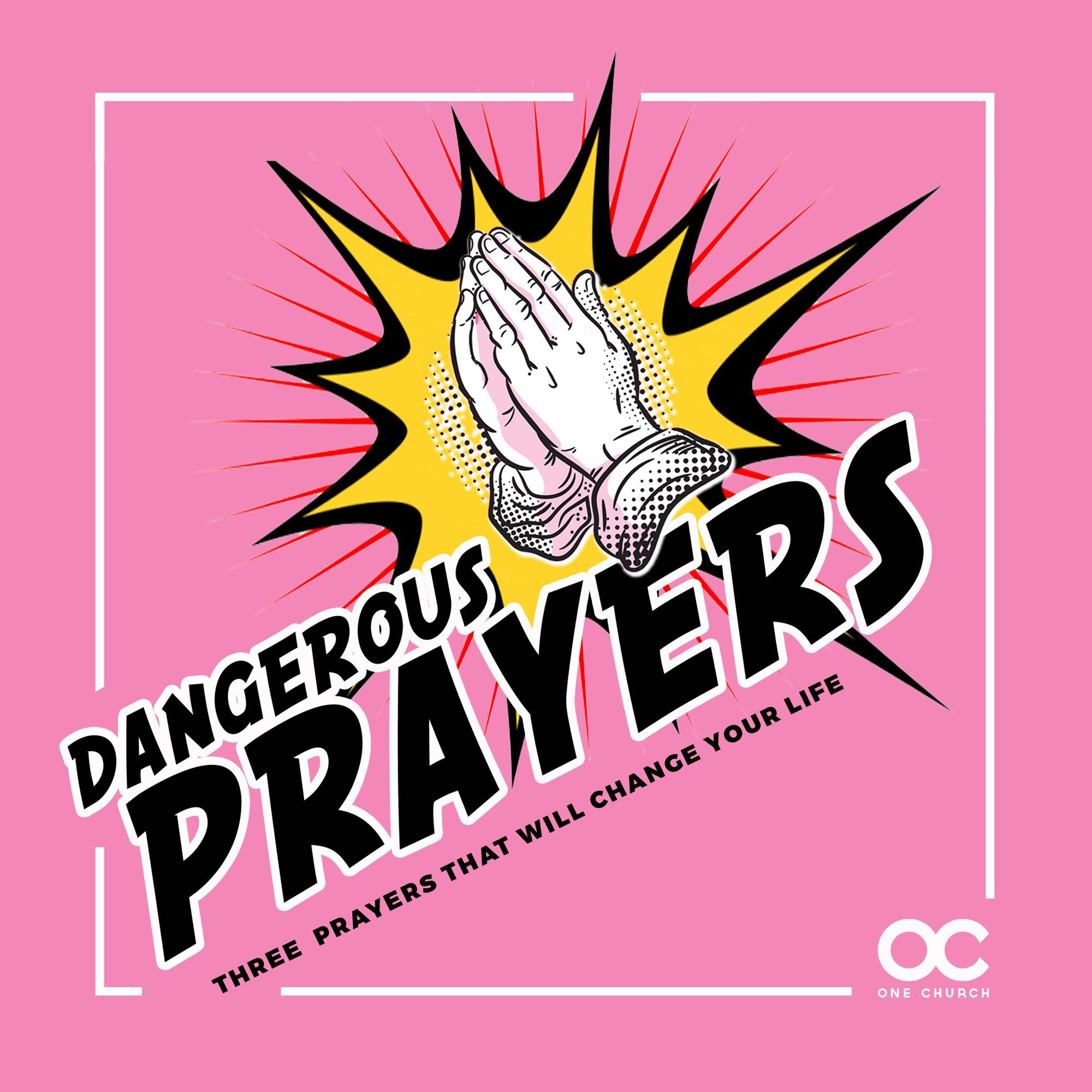 Dangerous Prayers Part 3
