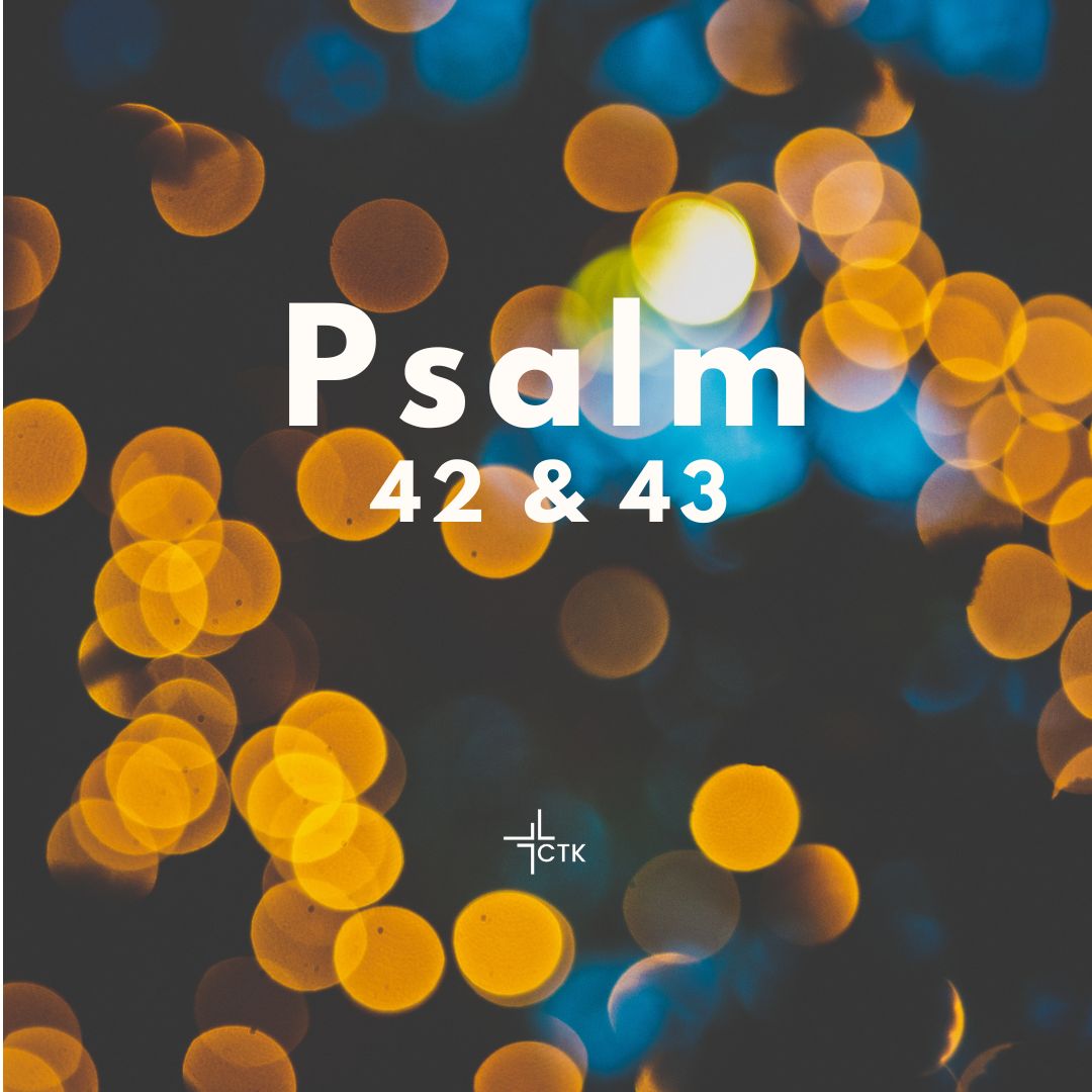 Psalm 42 & 43