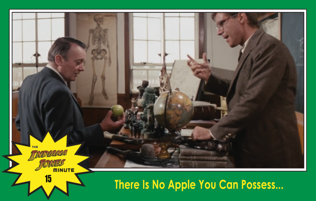 Raiders of the Lost Ark Minute 15: There Is No Apple You Can Possess...