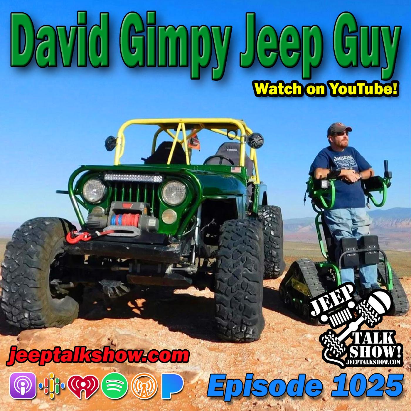 Episode 1025 - David The Gimpy Jeep Guy