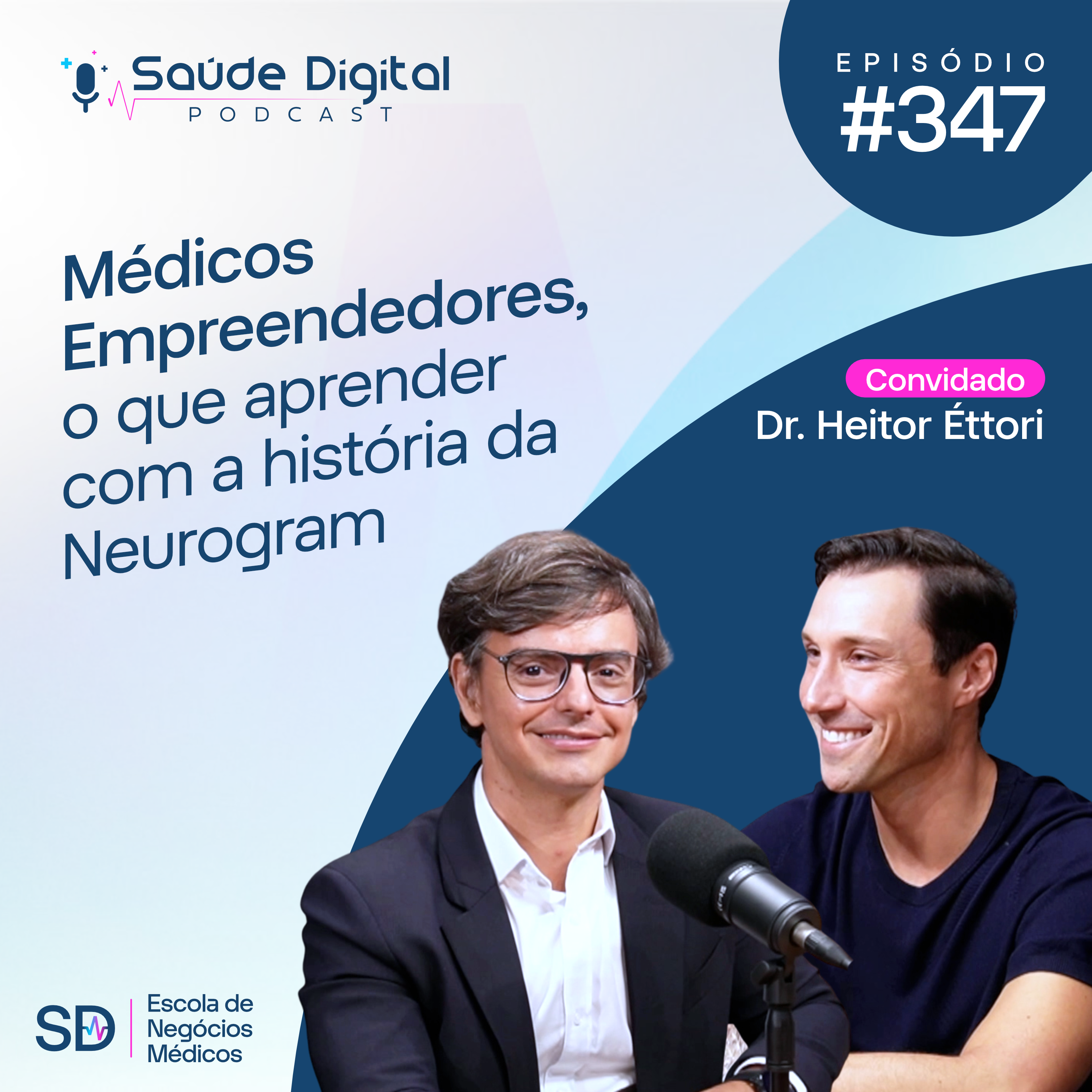 SD347 - Médicos Empreendedores, o que aprender com a história da Neurogram