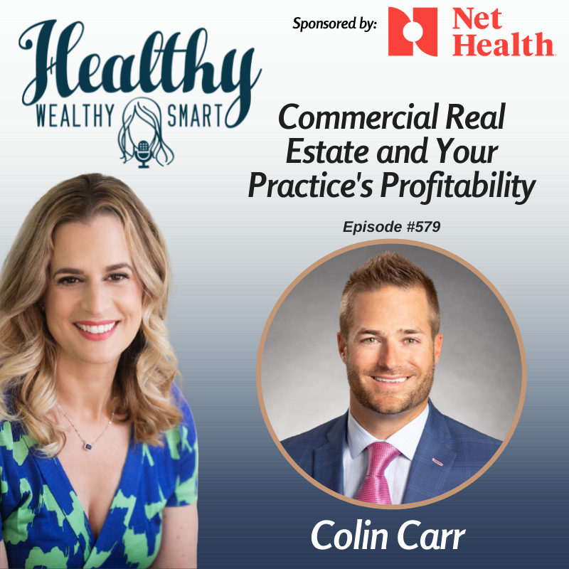 579: Colin Carr: Commercial Real Estate and Your Practice's Profitability