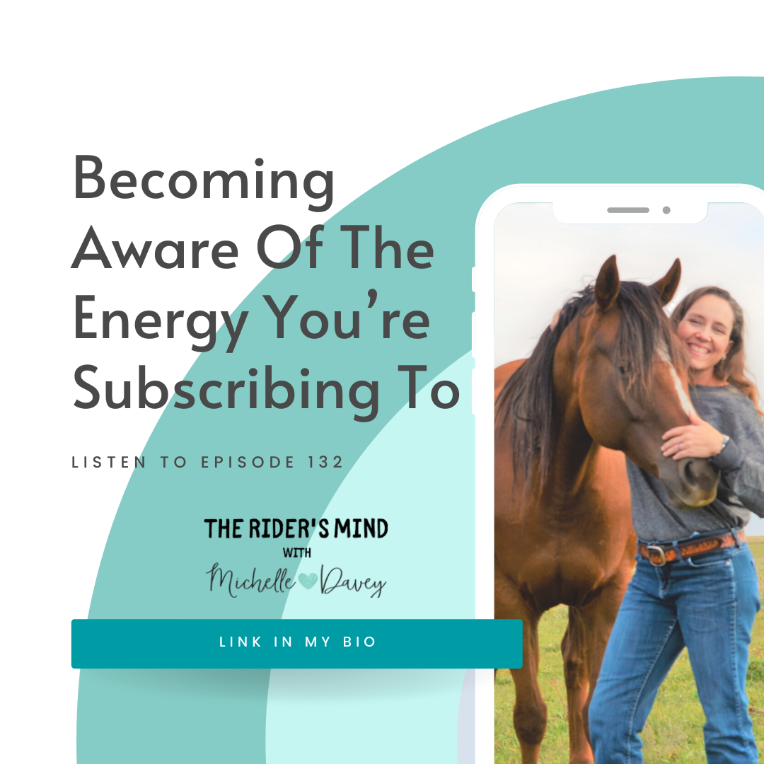 Ep 132: Becoming Aware Of The Energy You’re Subscribing To