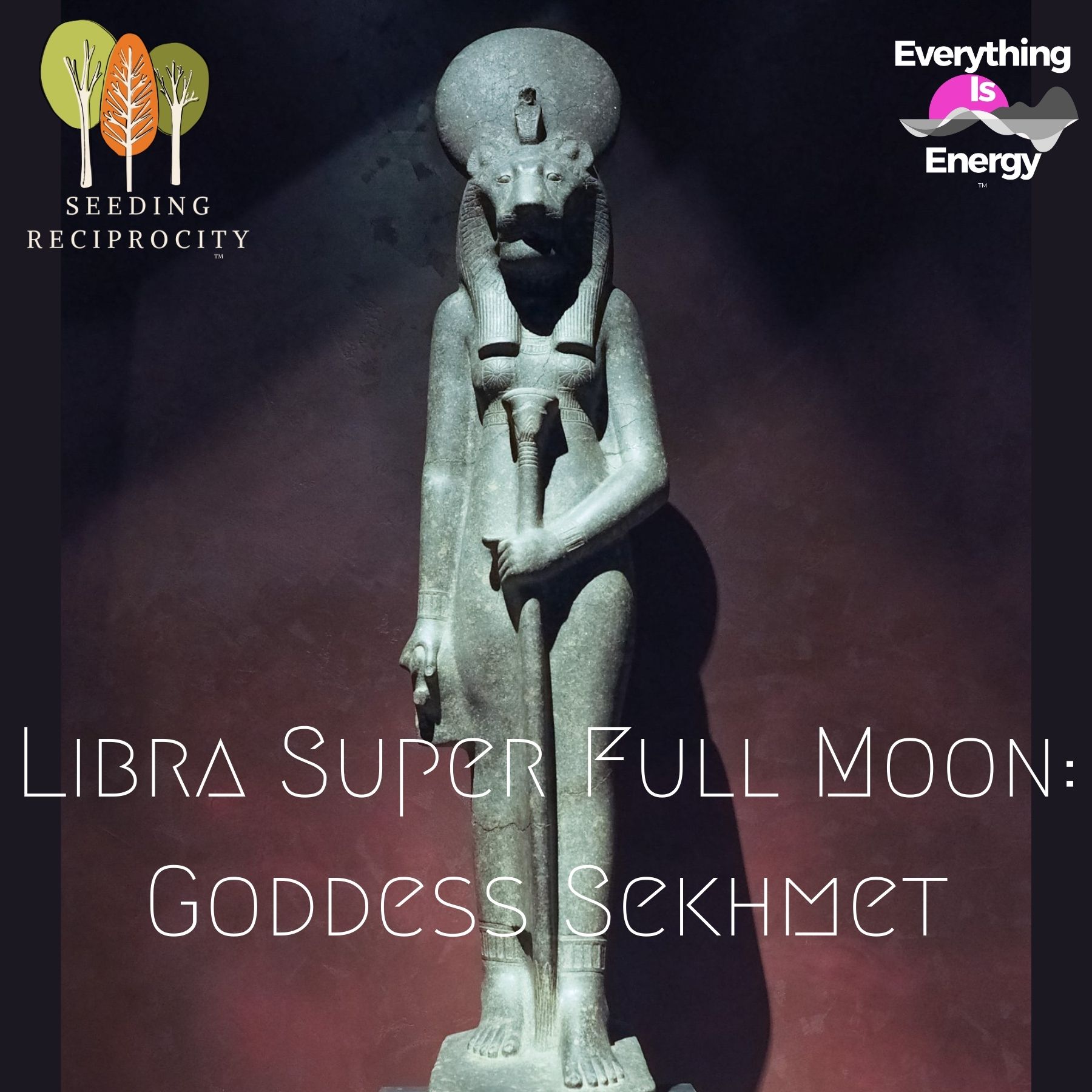 Libra Super Full Moon: Goddess Sekhmet