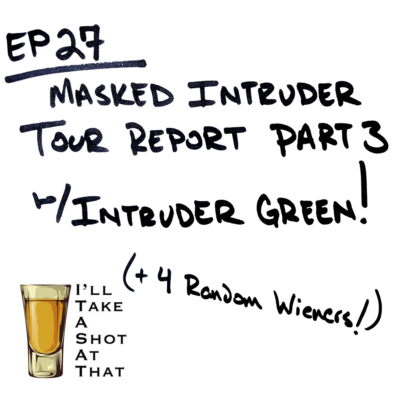 EP 27 - Masked Intruder Tour Recap Part 3 + 4 Random Weiners