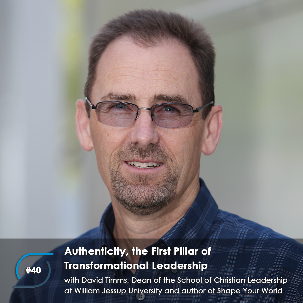 #40 - Authenticity, the first pillar of transformational leadership