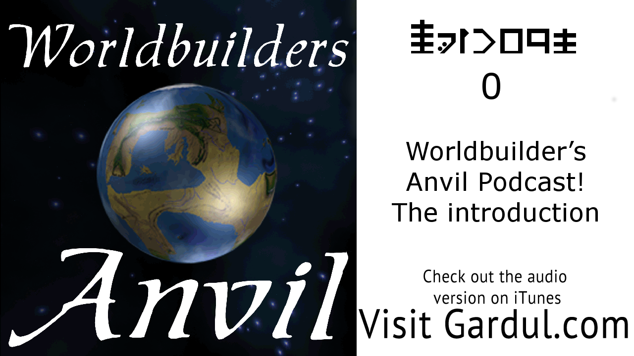 Episode 0: Introducing the Worldbuilder's anvil!