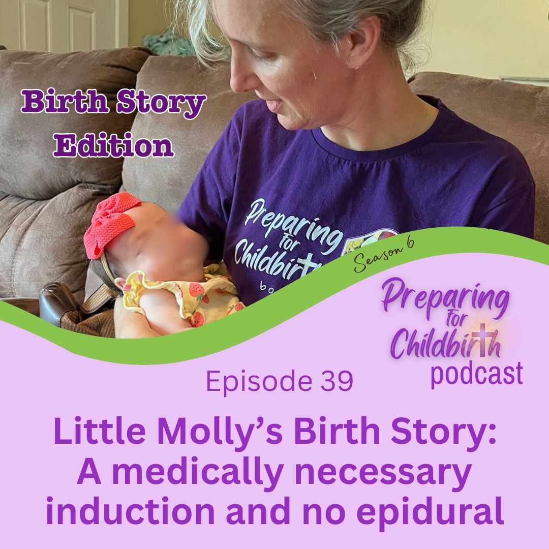 39- Little Molly’s Birth Story: A medically necessary induction and no epidural 39- Little Molly’s Birth Story: A medically necessary induction and no epidural