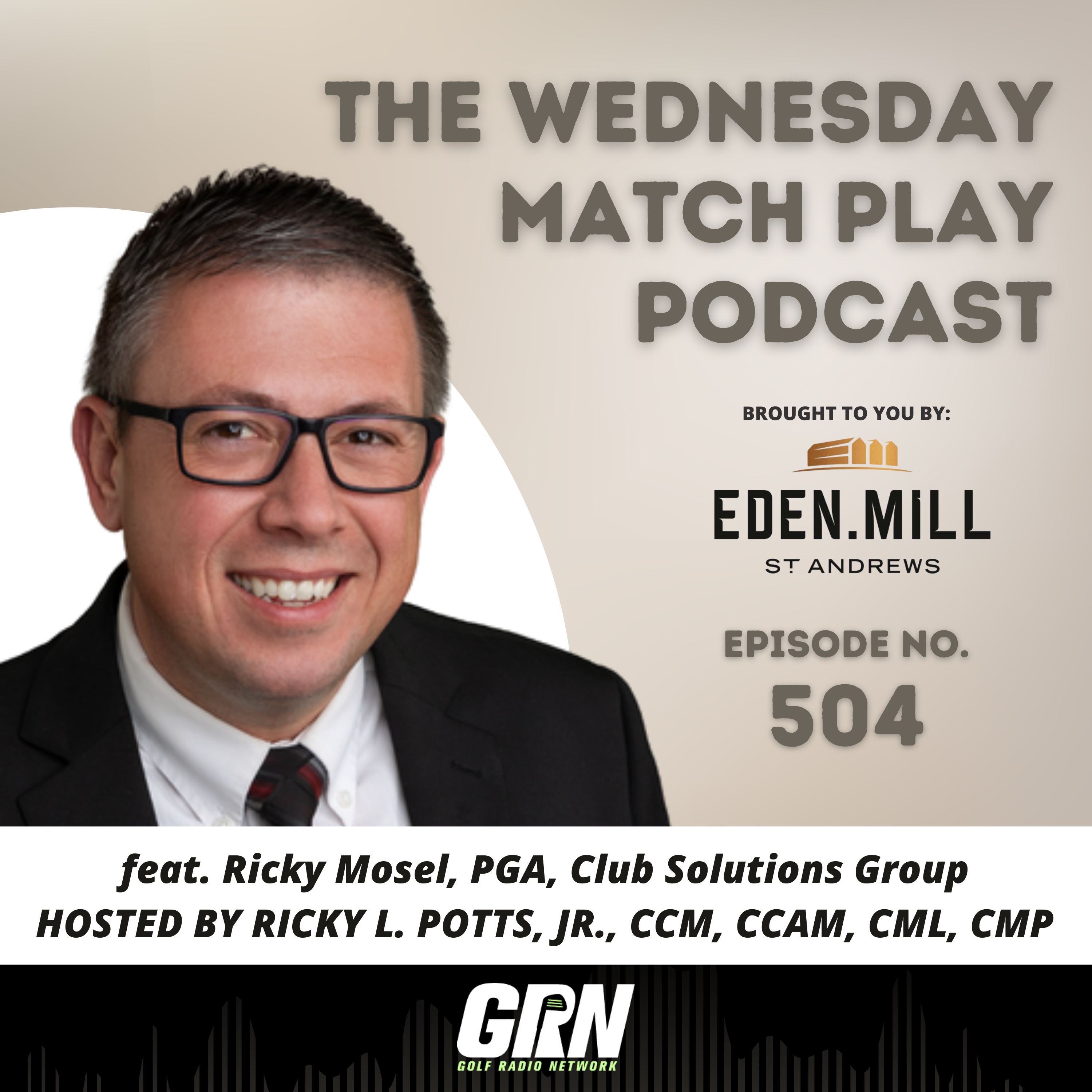 Ricky Mosel, PGA, Club Solutions Group | Episode No. 504
