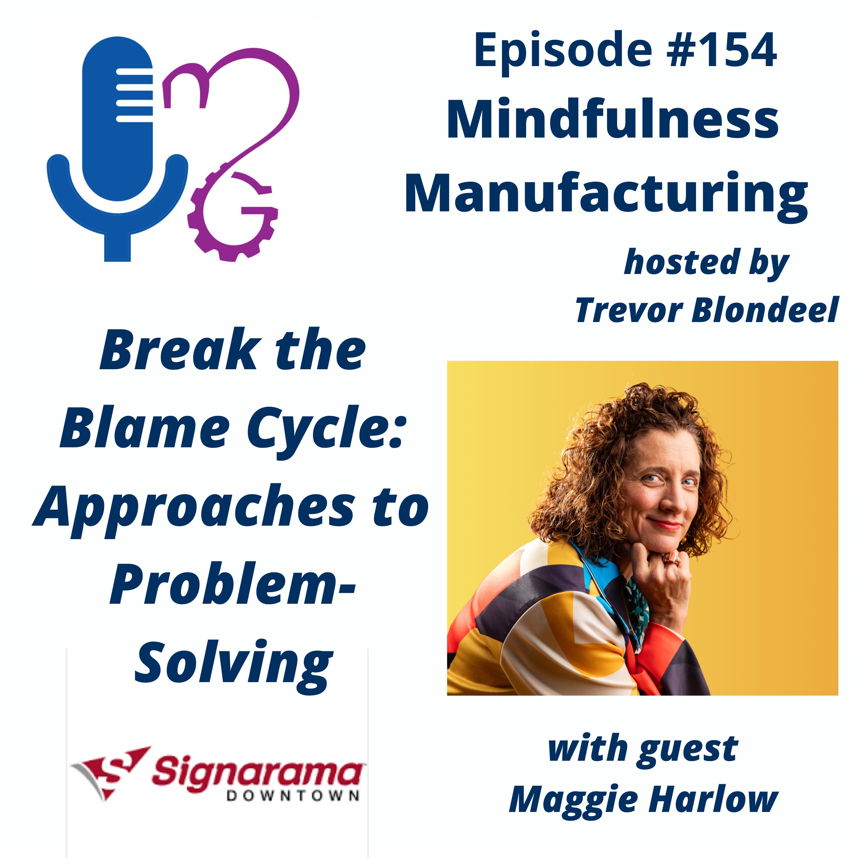 154 Break the Blame Cycle: Approaches to Solving Problems with Maggie Harlow