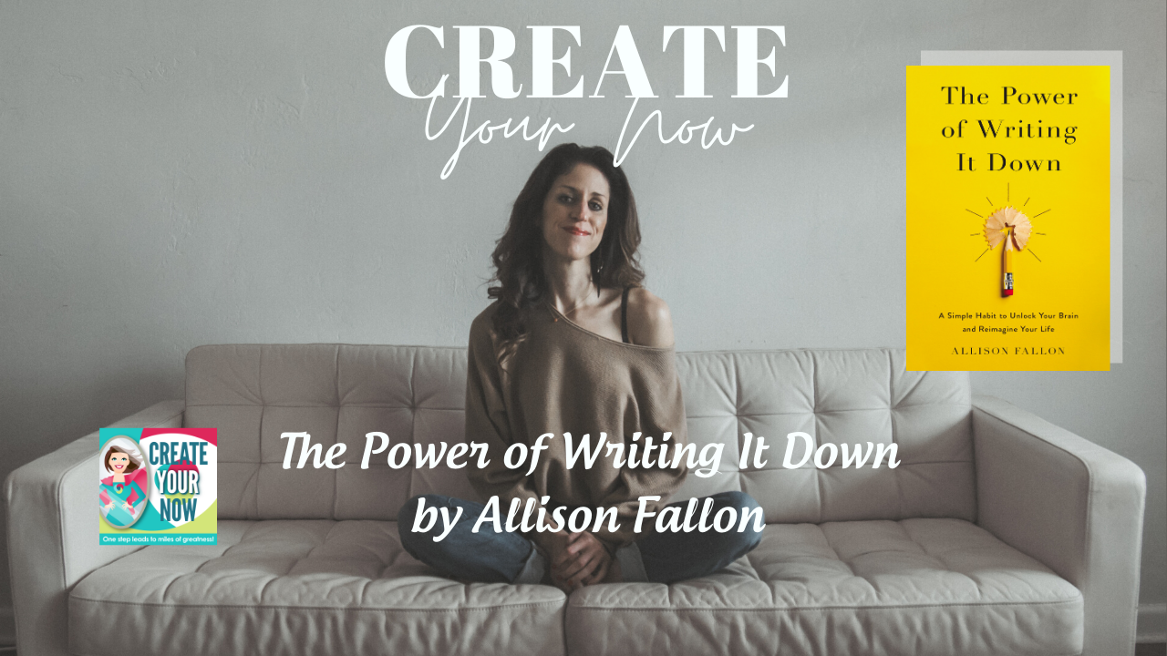 2232 My Strength Is My Story with Allison Fallon, The Power of Writing It Down