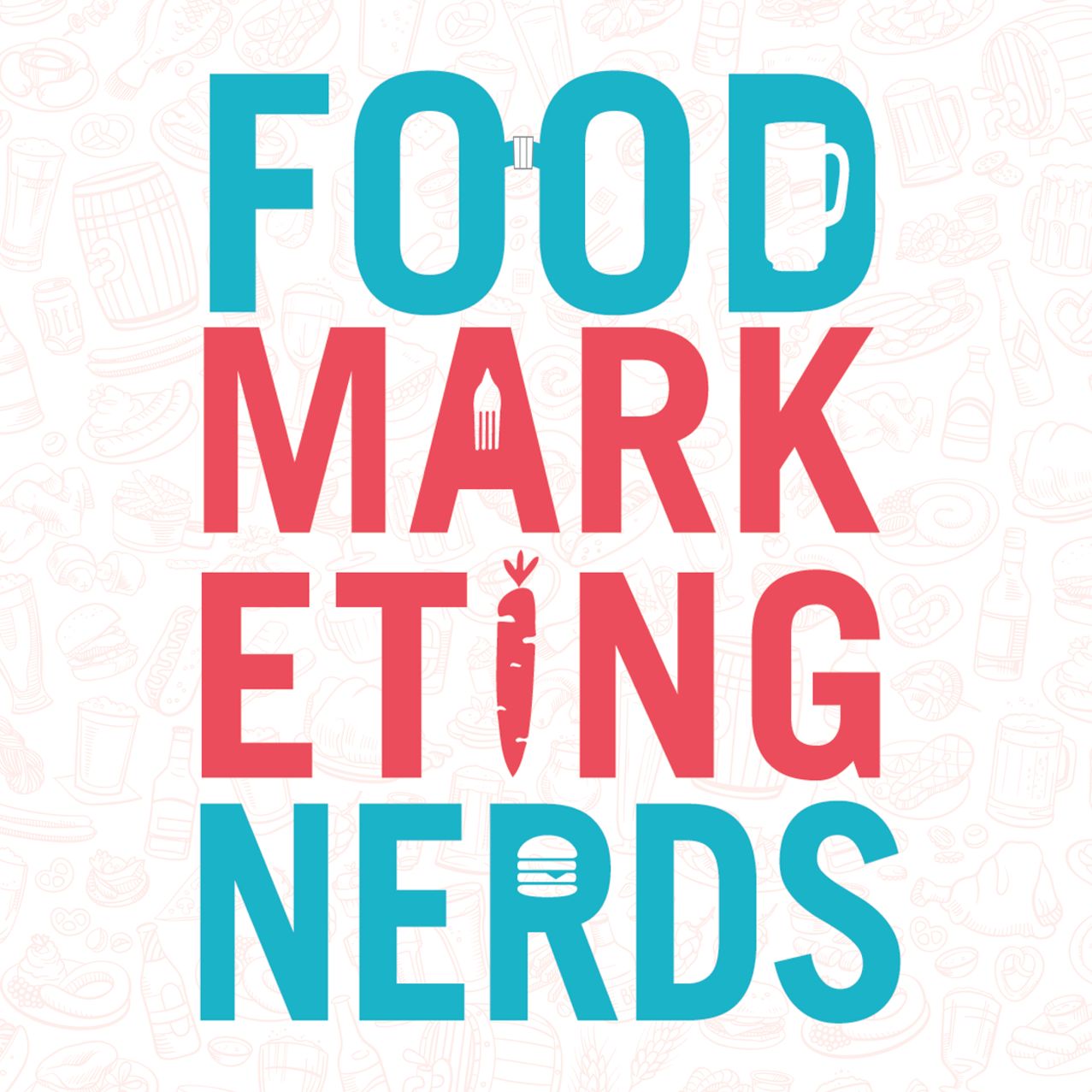 Food Marketing Nerds Restaurant and CPG Marketing Podcast