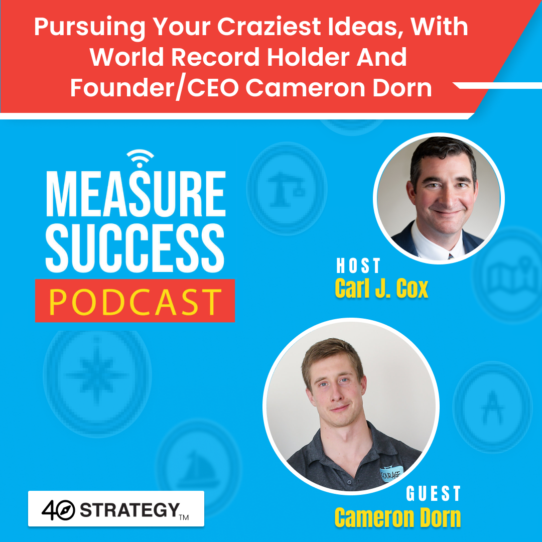 cover of episode Pursuing your craziest ideas, with world record holder and Founder/CEO Cameron Dorn