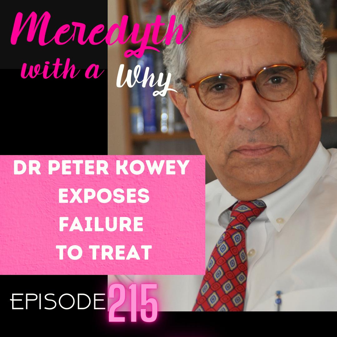 215: Dr Peter Kowey Exposes the Failure to Treat