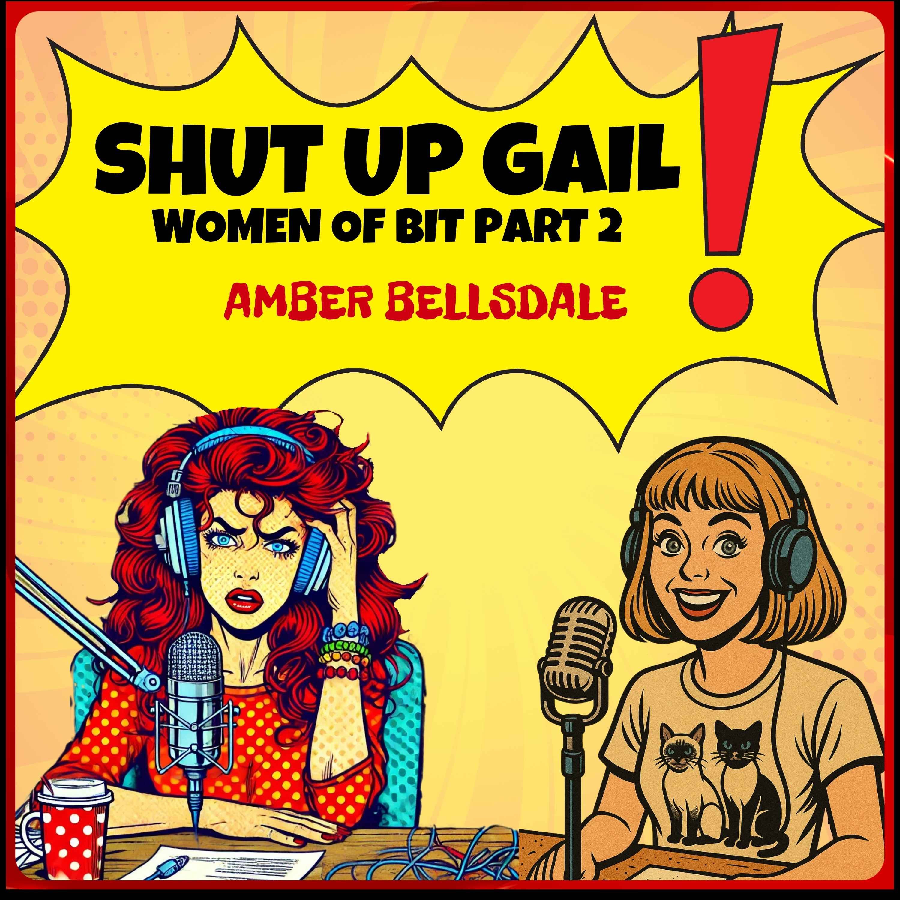 Shut Up Gail – BIT Babe Amber
