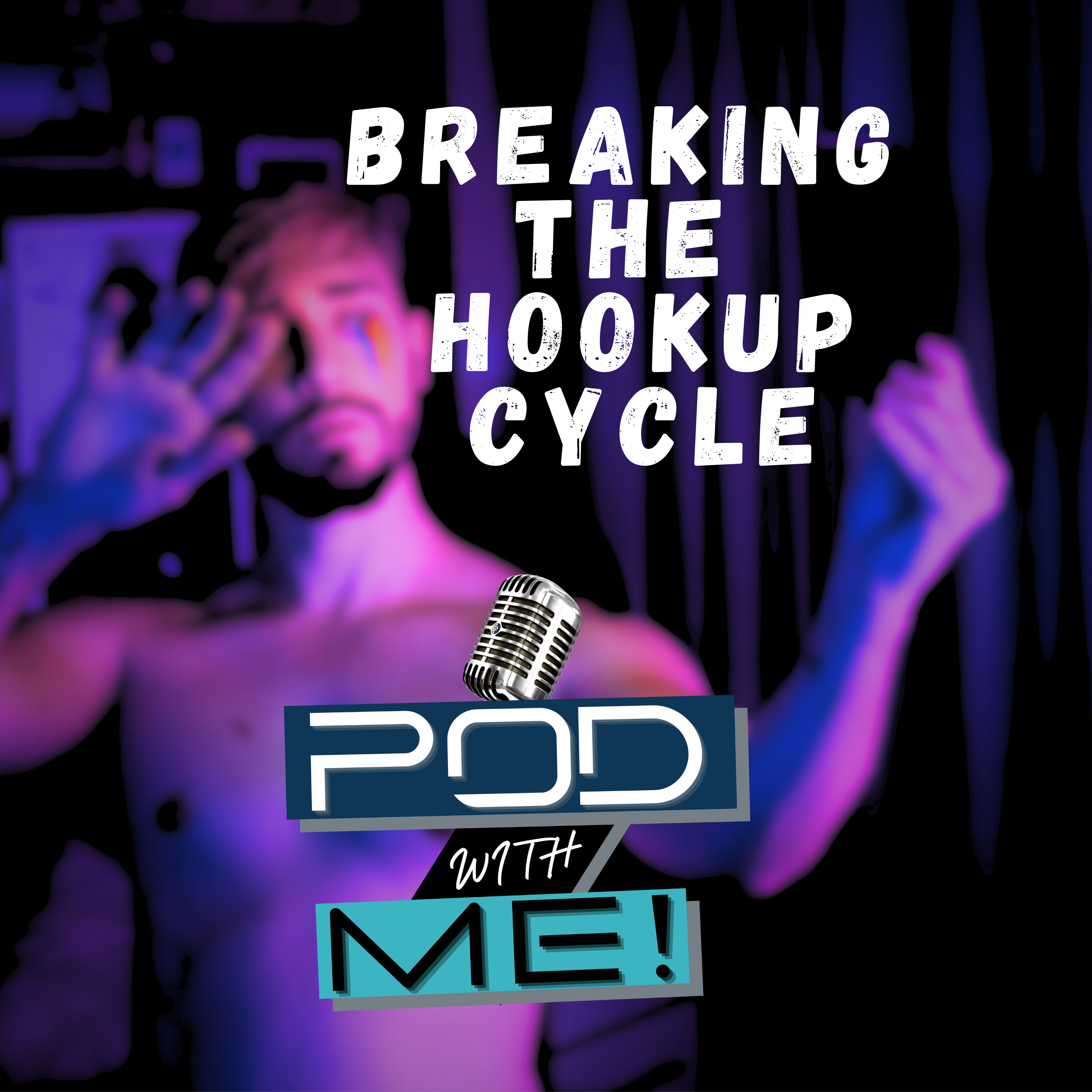 Breaking the Hookup Cycle