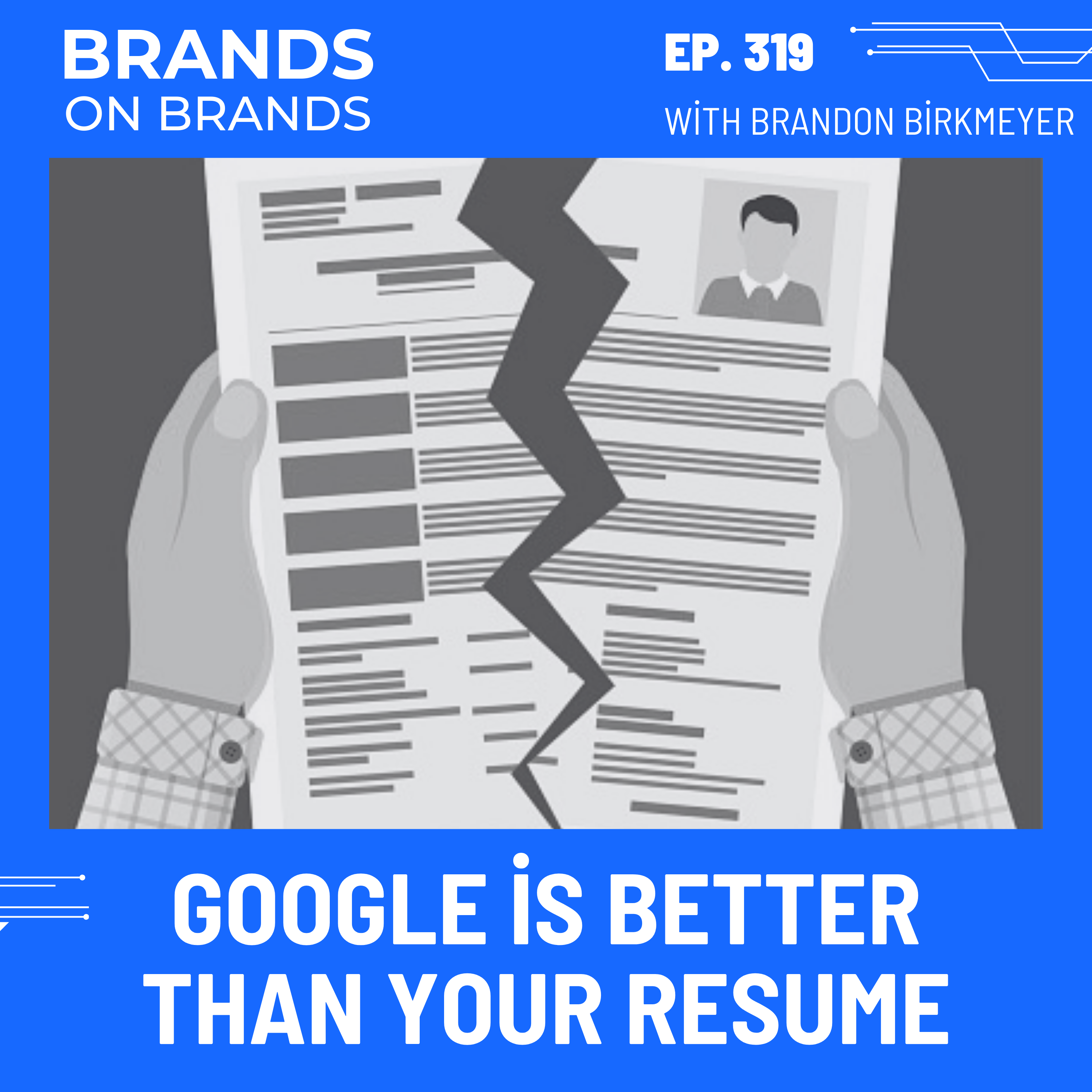 Why Google is Better Than Your Resume | Ep. 319