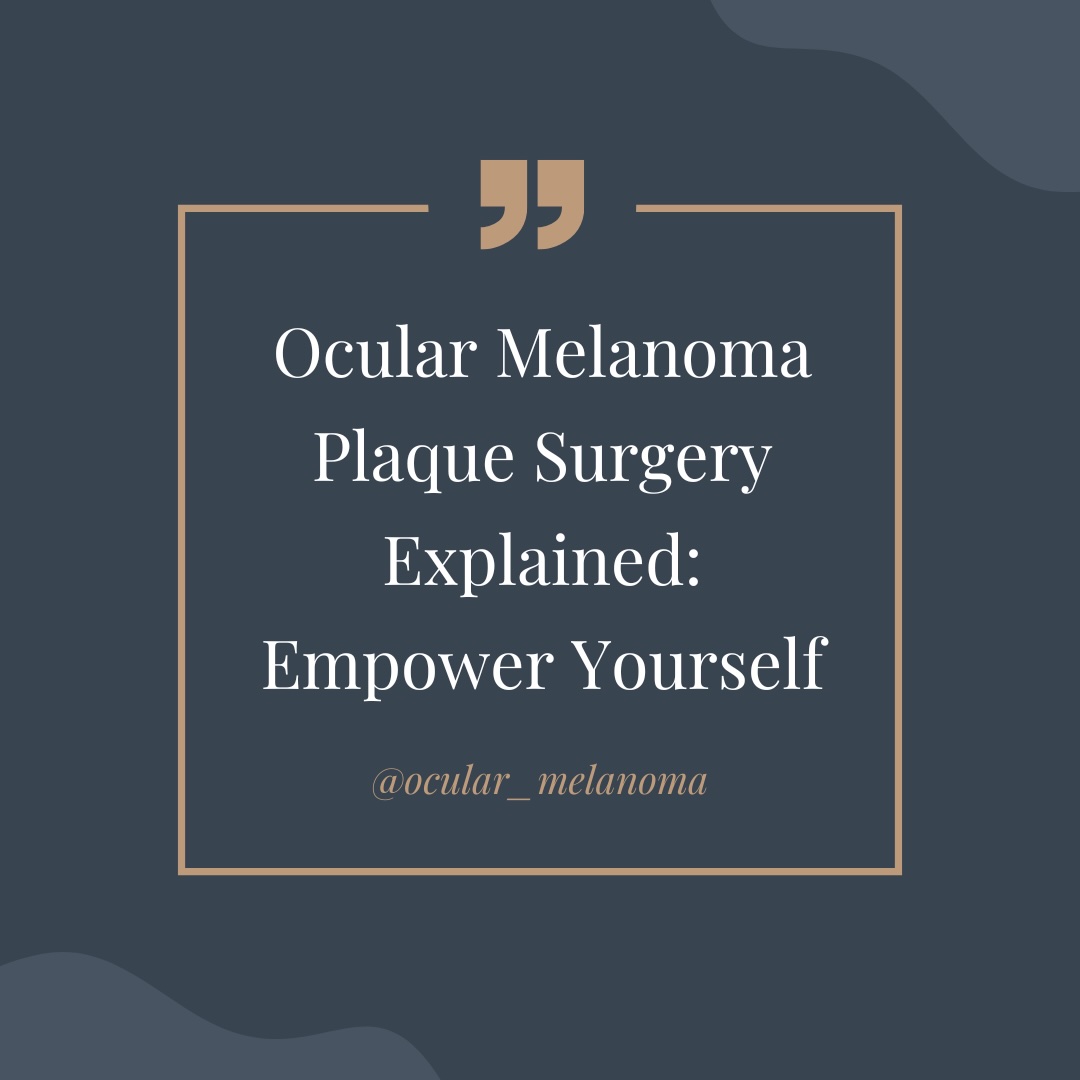 Finding Your Way with Ocular Melanoma