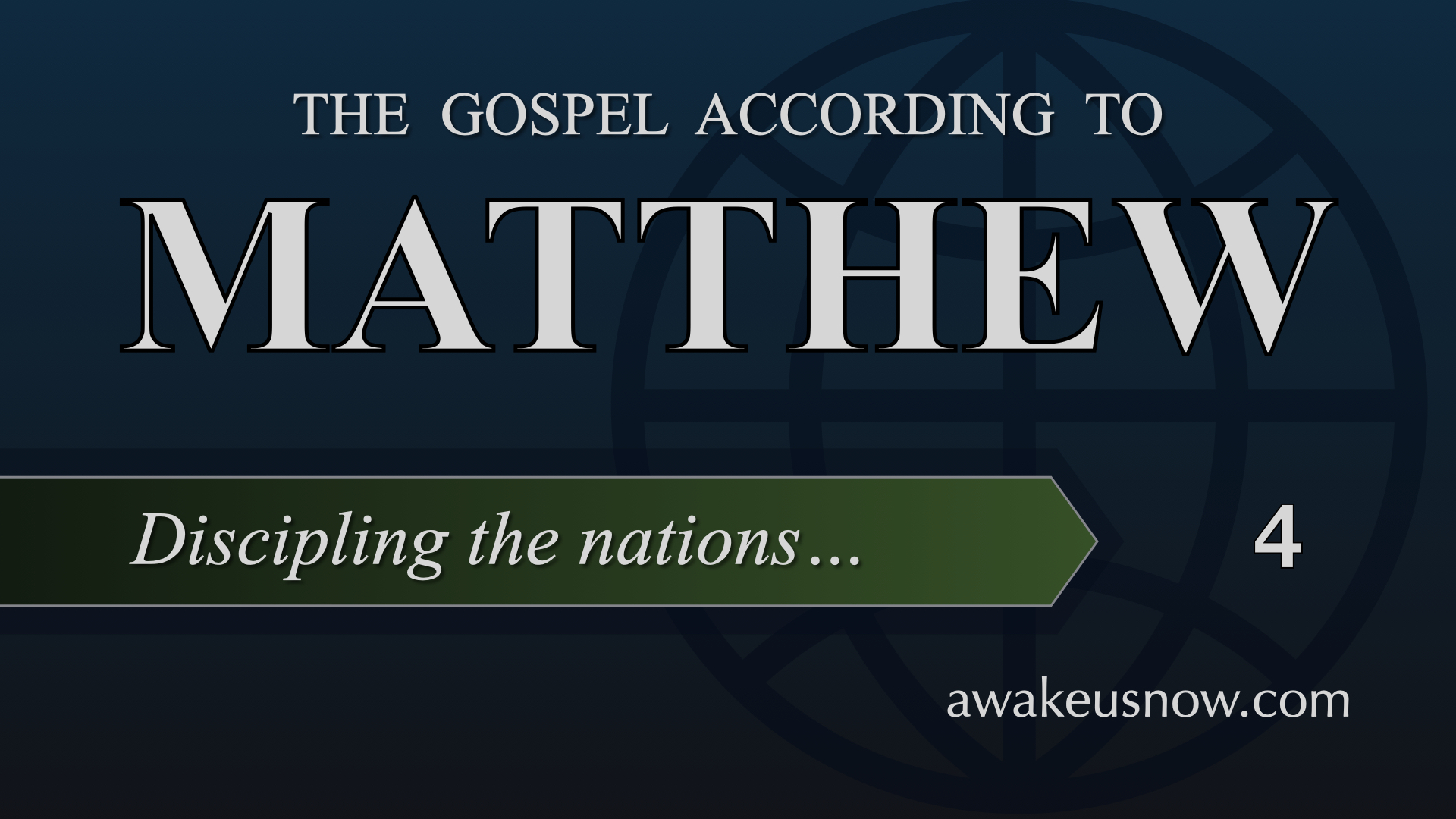 The Gospel According to Matthew - Week 4