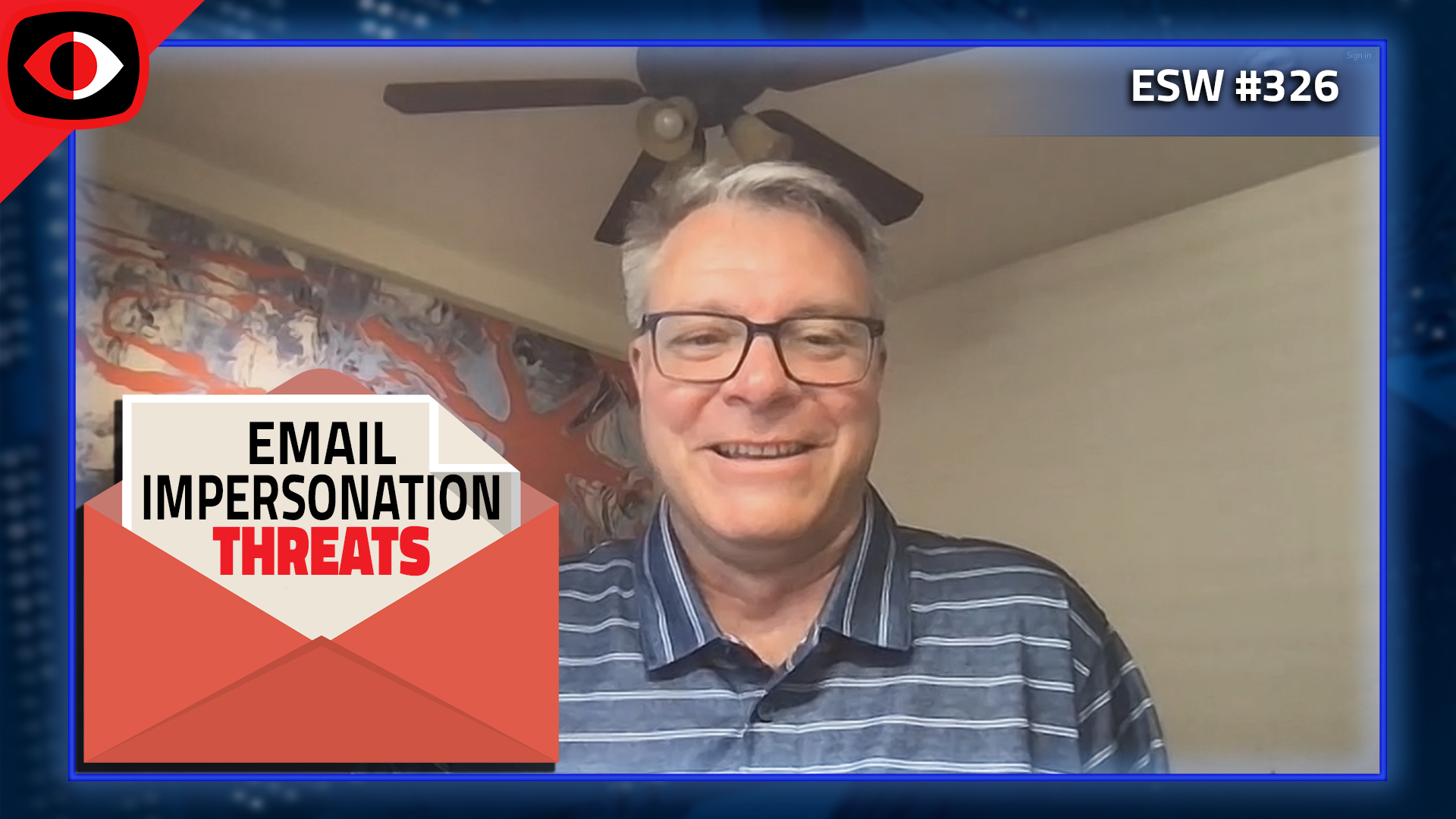 Surging Email Impersonation Threats, Creating Online Kids' Safety Community - Fareedah Shaheed, John Wilson - ESW #326