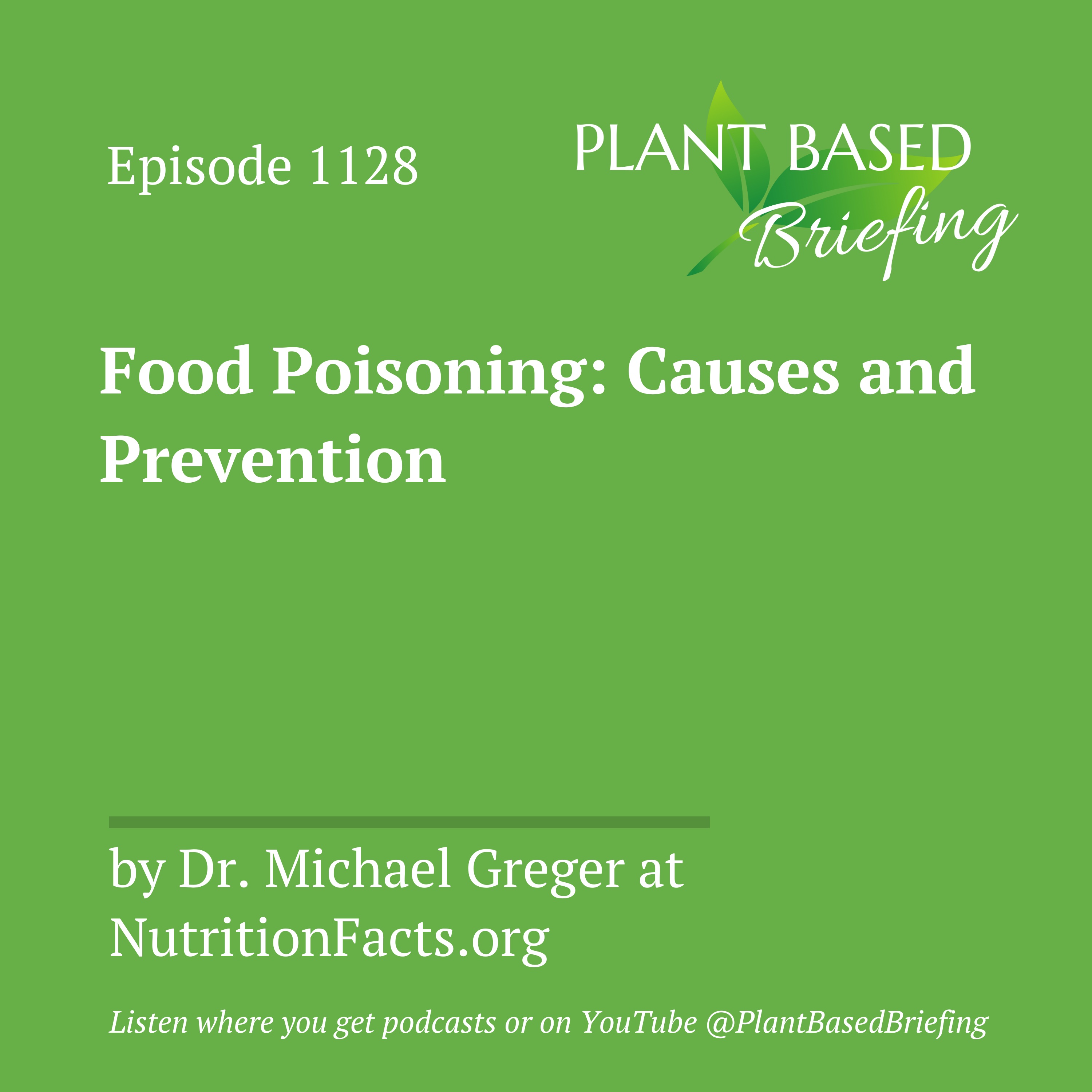 1128: Food Poisoning: Causes and Prevention by Dr. Michael Greger at NutritionFacts.org