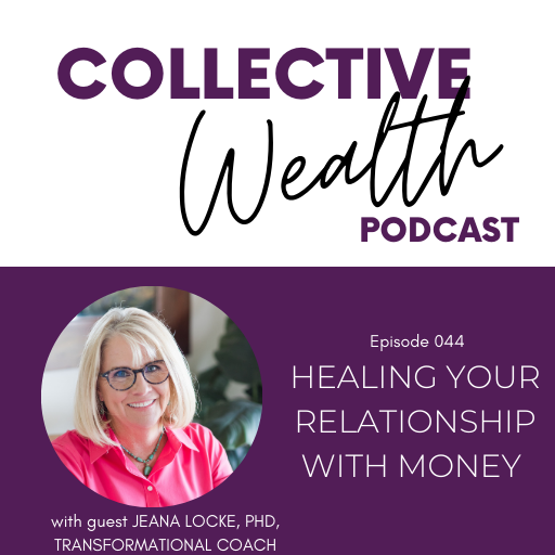 S4 E44: Healing Your Relationship With Money