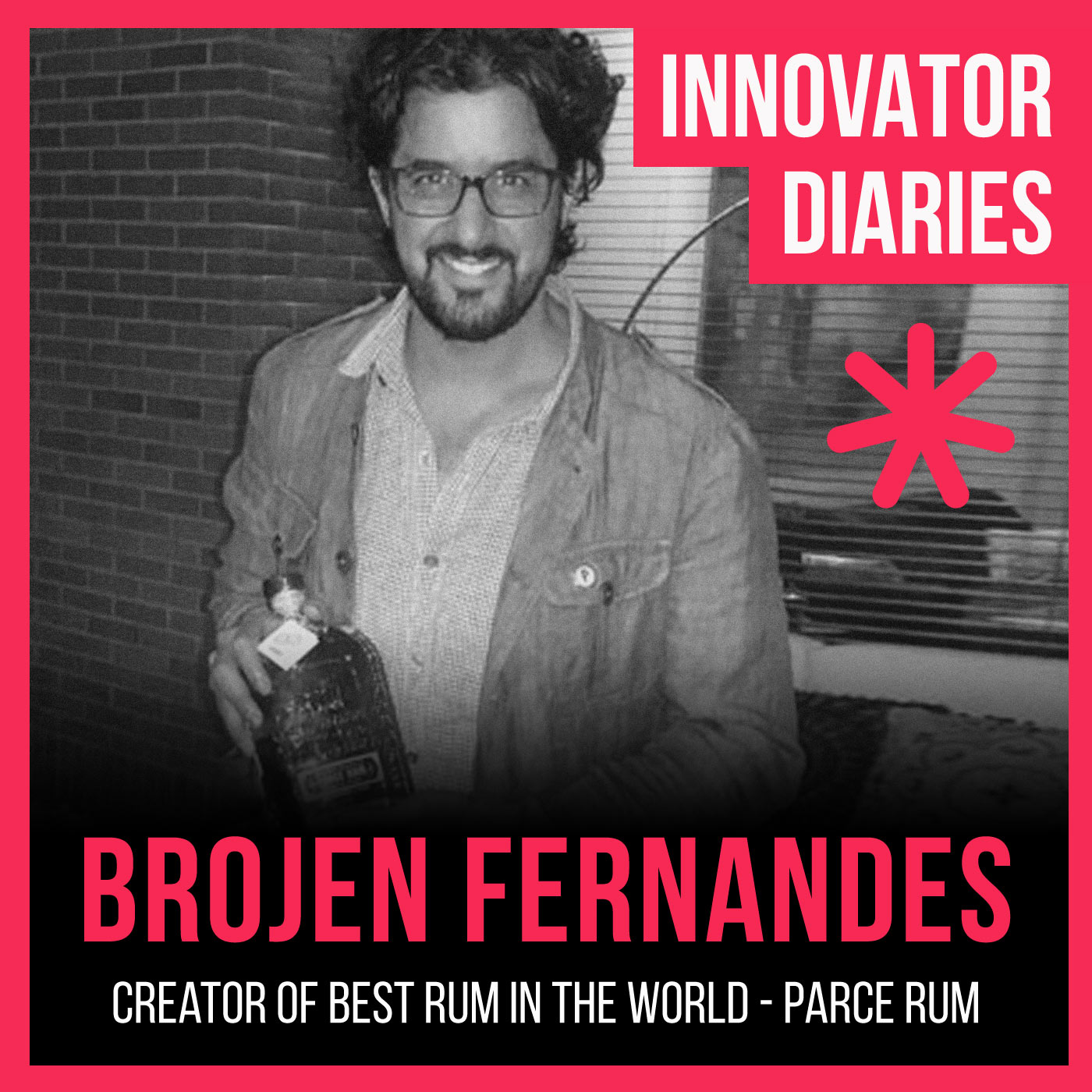 Ep 119 Creator of Best Rum in The world - PARCE RUM, Brojen Fernandez