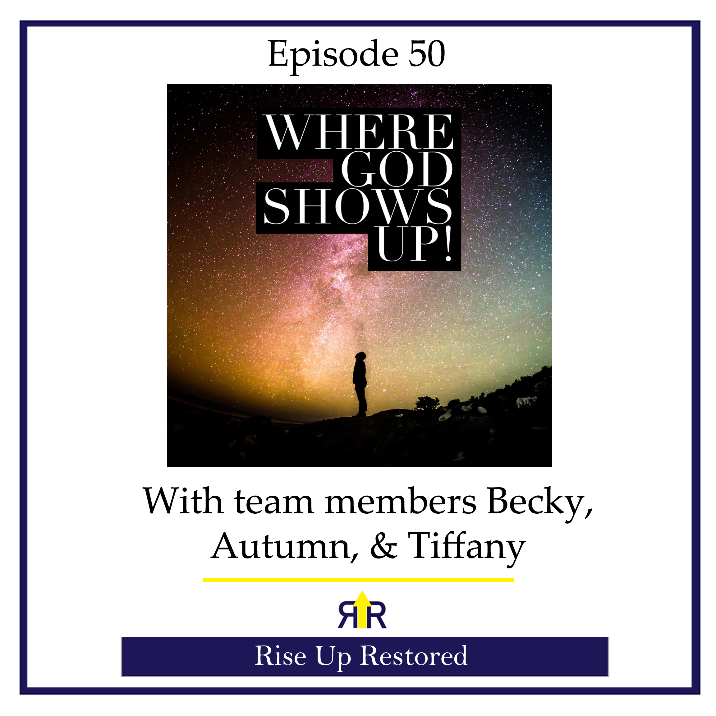Ep. 50- Where God Shows Up!