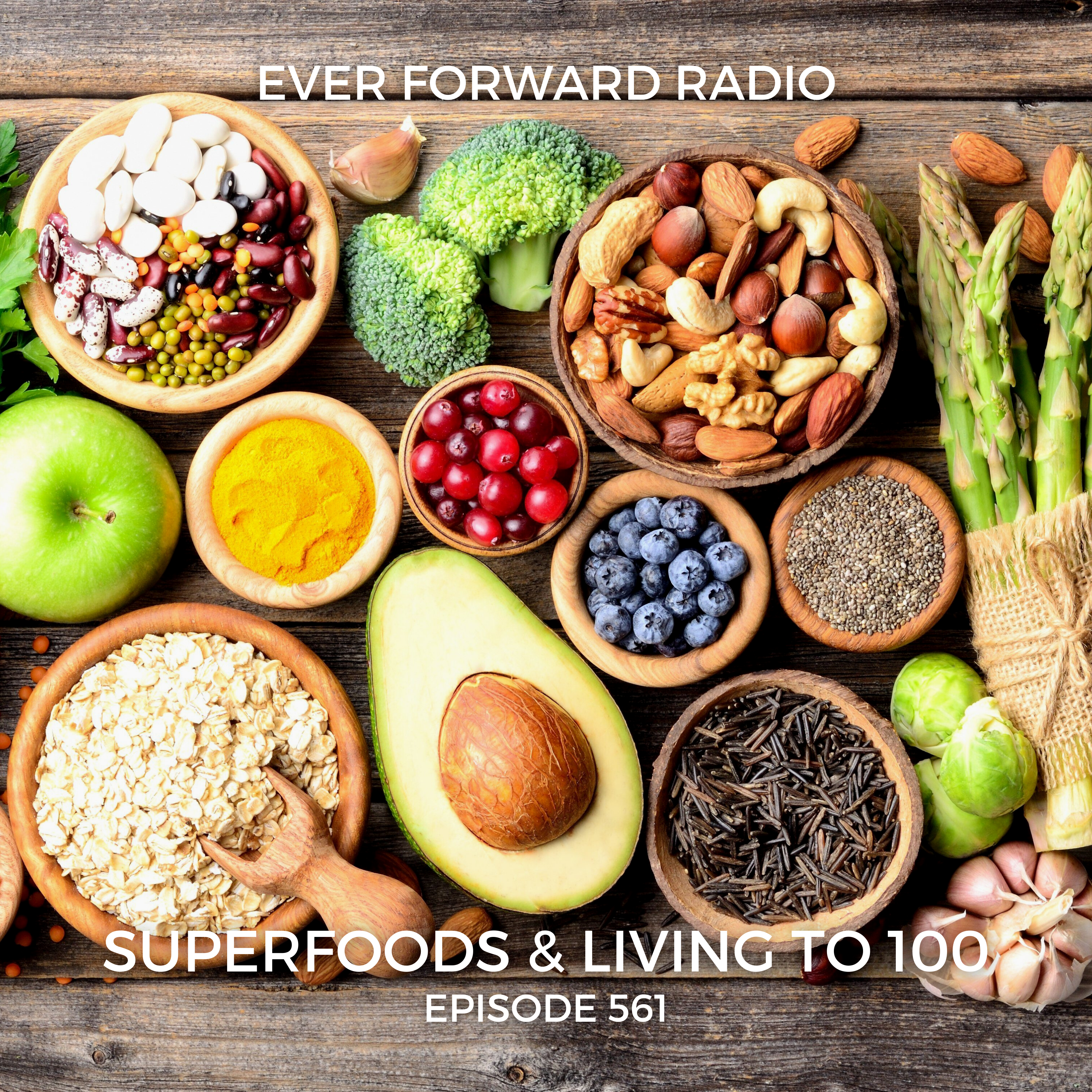 EFR 561: The Cultural and Ancestral Link Between Superfoods and Longevity