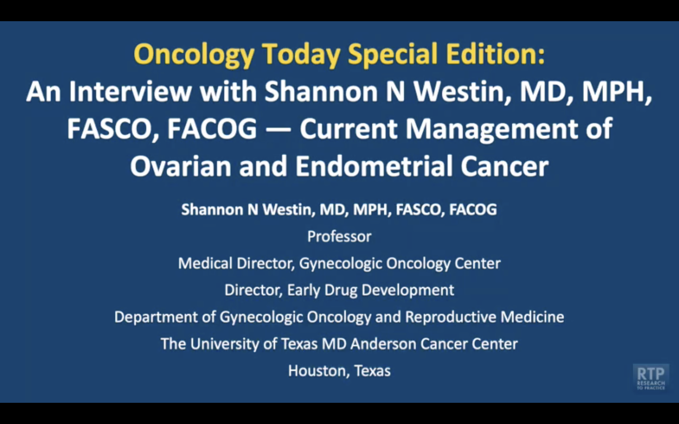 Ovarian and Endometrial Cancer — An Interview with Dr Shannon Westin on the Current Management Paradigm