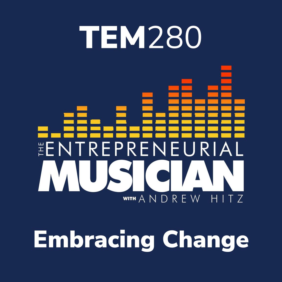 TEM280: Embracing change