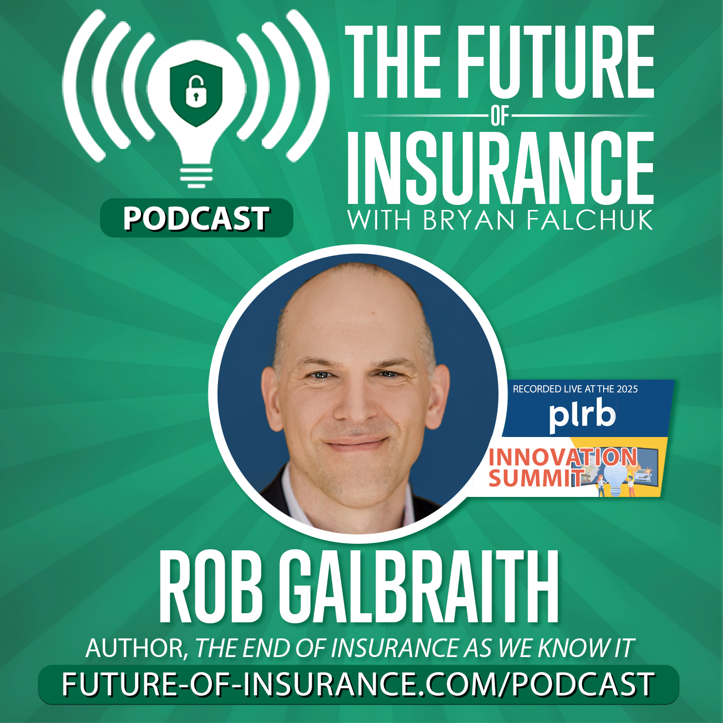 The Future of Insurance Podcast – Live with Rob Galbraith at the 2025 PLRB Innovation Summit
