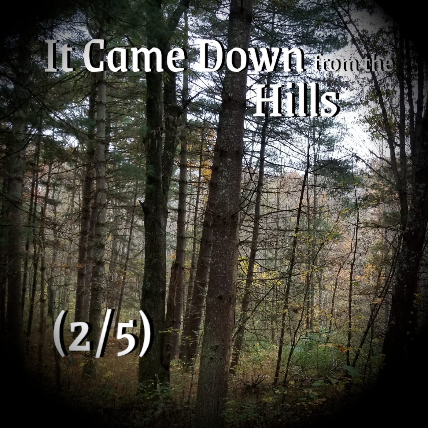 It Came Down from the Hills - II