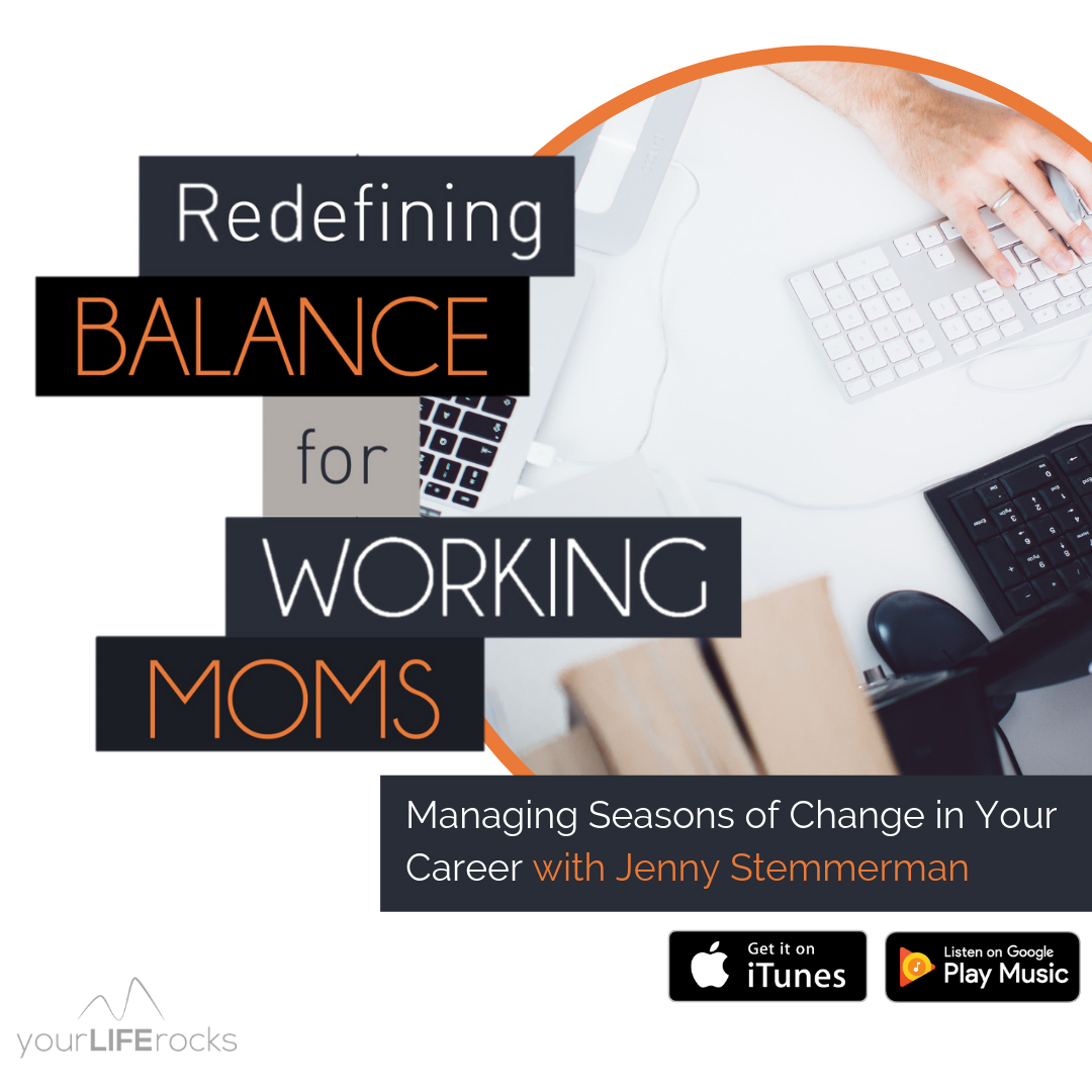 Redefining Balance for Working Mom Podcast by Your Life Rocks