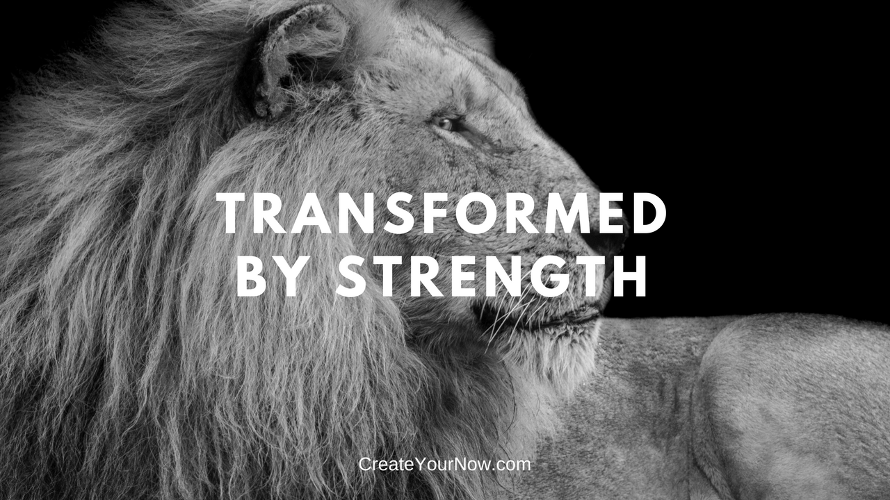 1100 Transformed by Strength