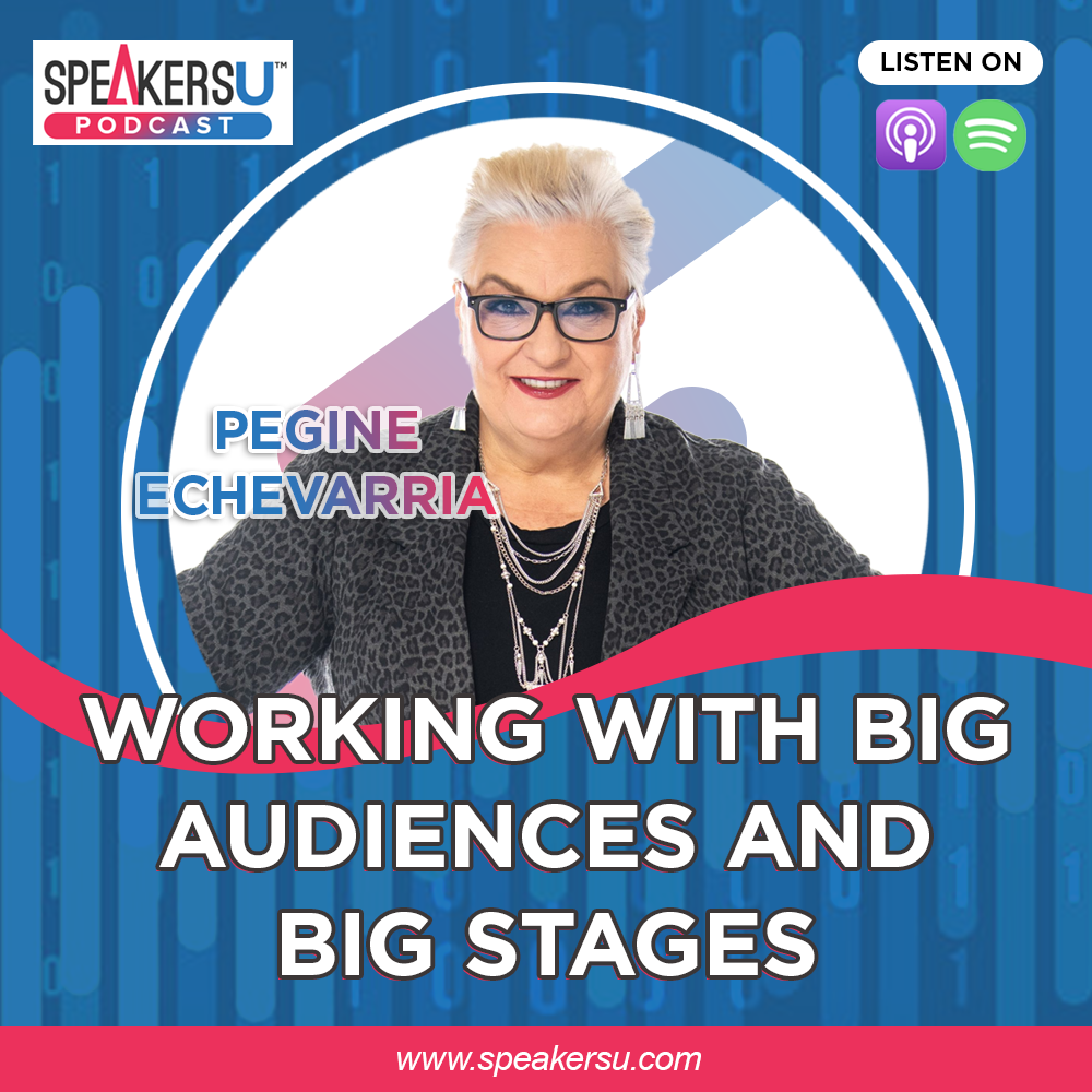 Pegine Echevarria: Working With Big Audiences And Big Stages – #145