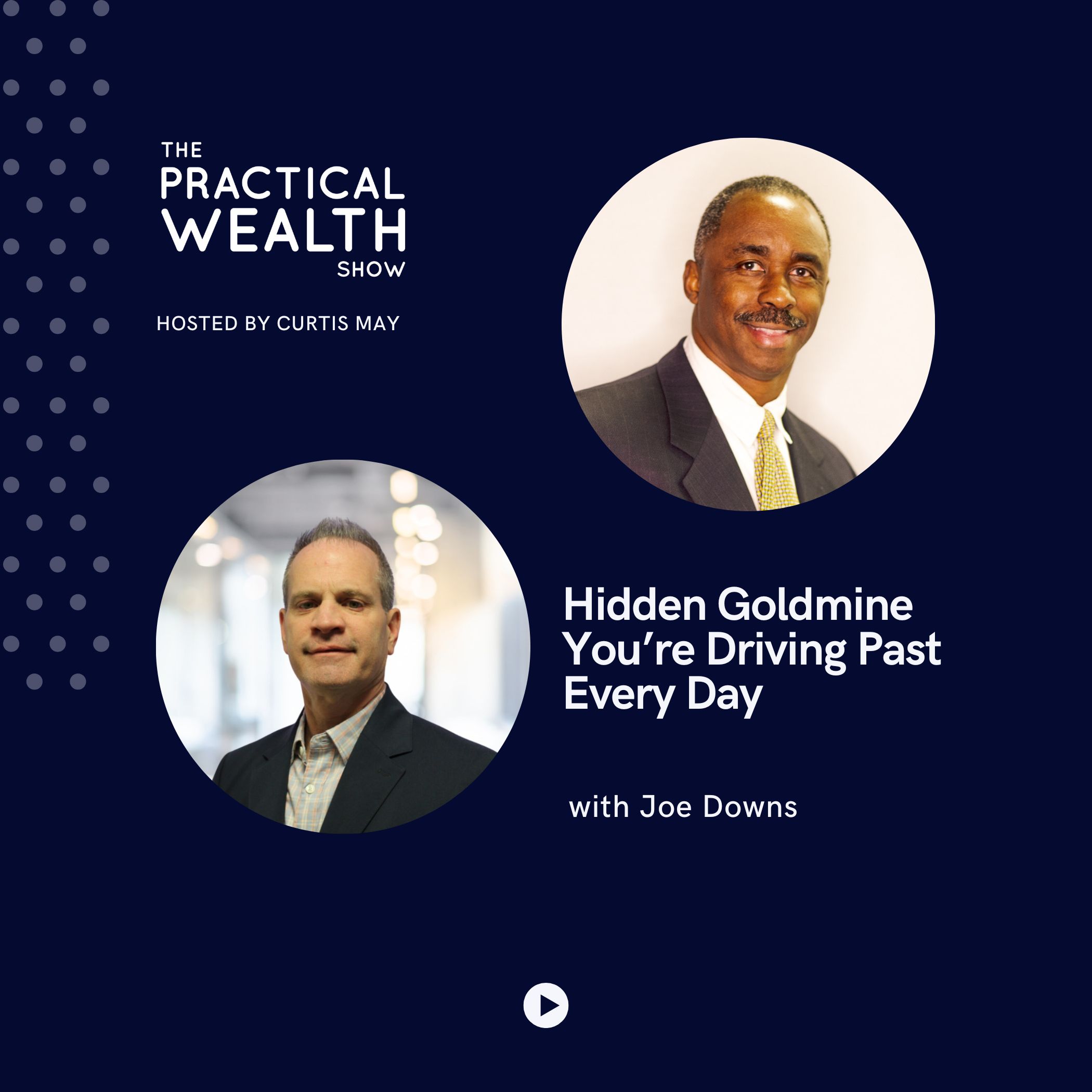 Hidden Goldmine You’re Driving Past Every Day with Joe Downs - Episode 356