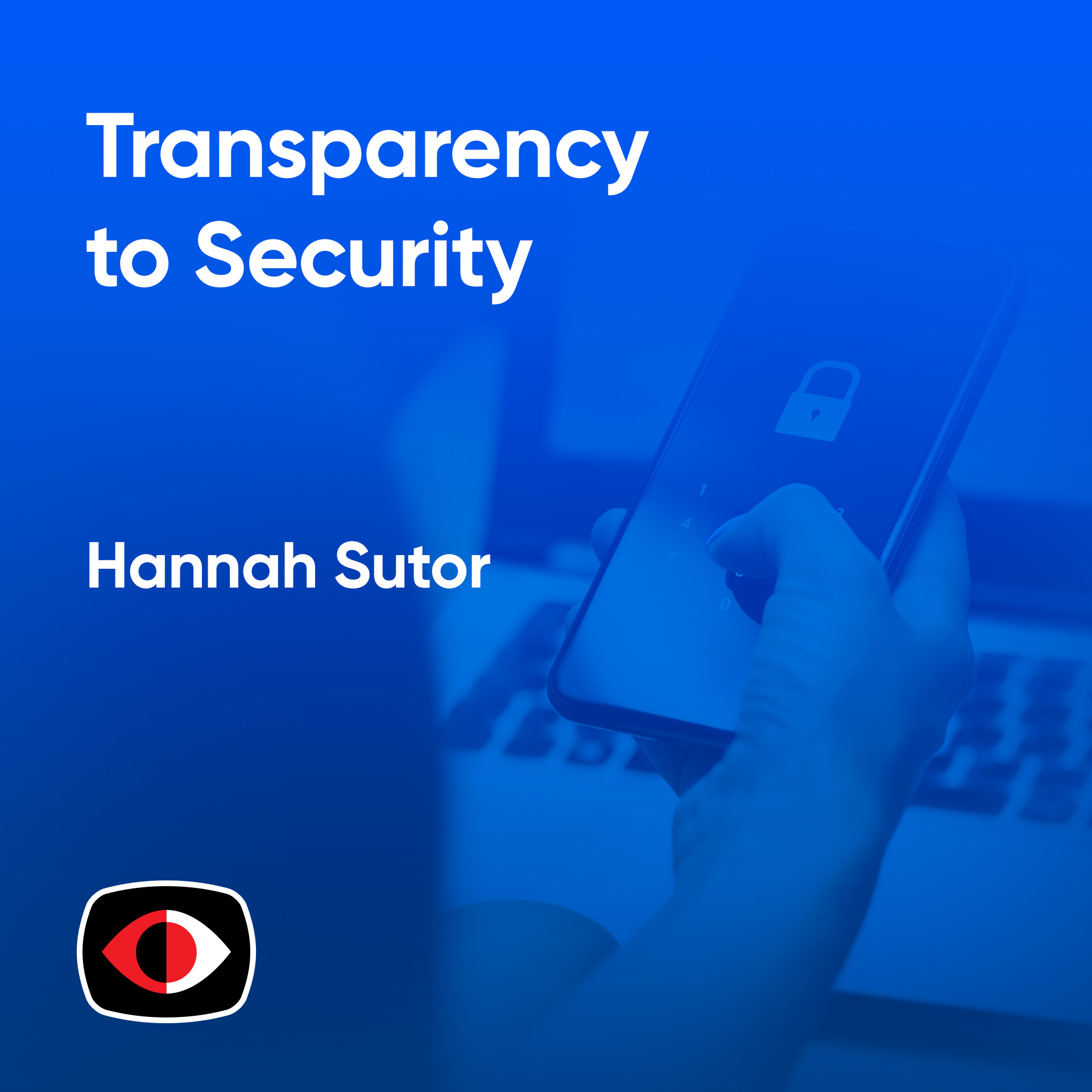 cover of episode Applying Usability and Transparency to Security - Hannah Sutor - ASW #311