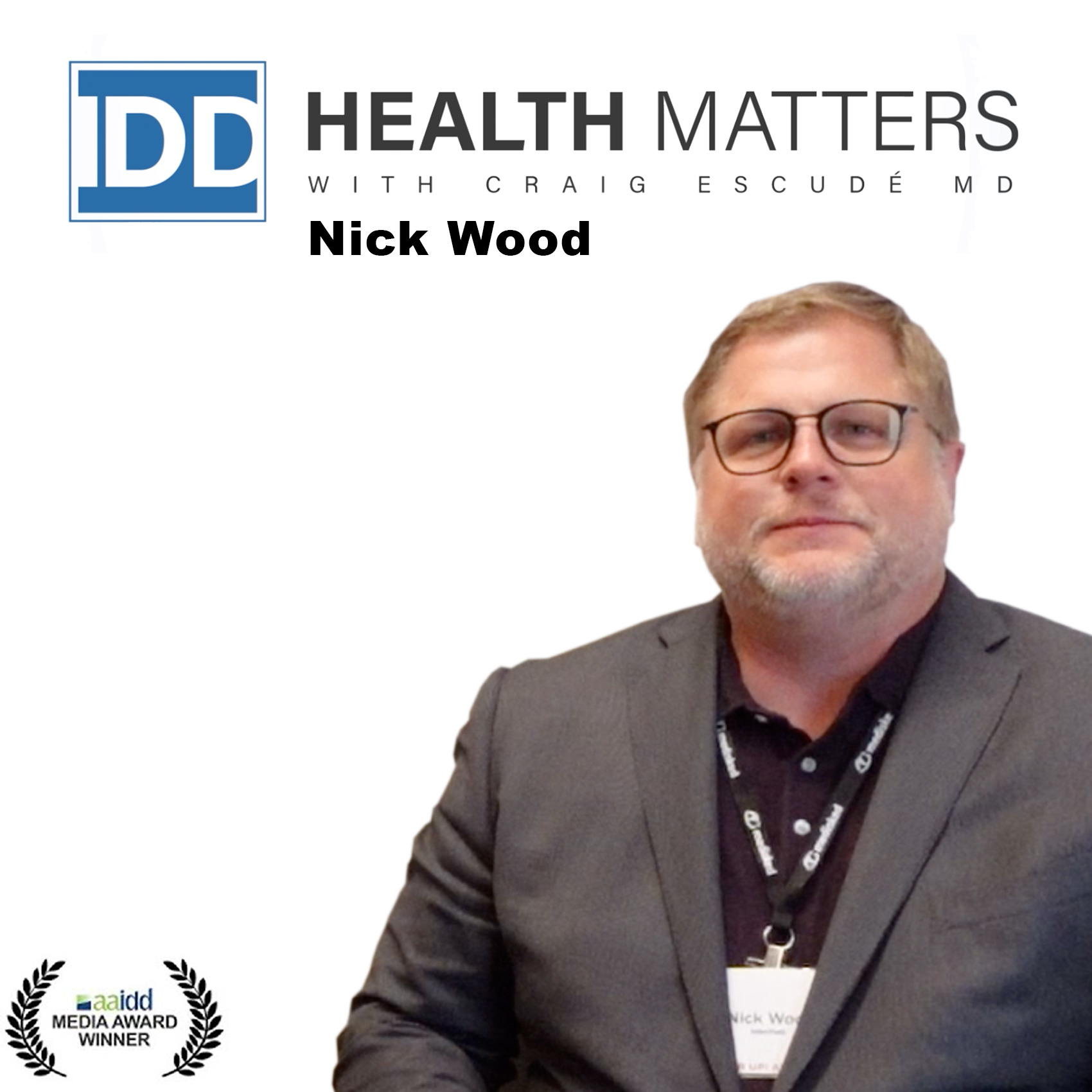 Ep 122: Nick Wood Highlights Workforce Challenges and Managed Care Evolution for Better IDD Services