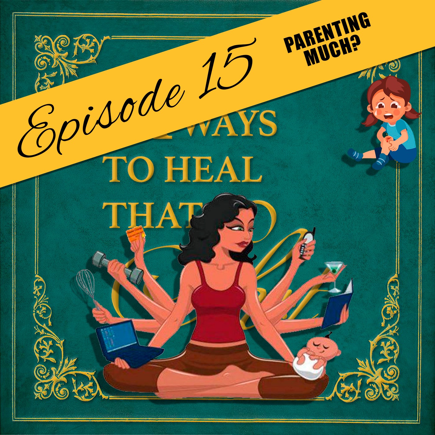101 Ways to Heal That Sh*t